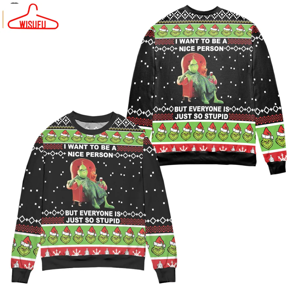 The Grinch I Want To Be A Nice Person But Everyone Is Just So Stupid Ugly Christmas Sweater