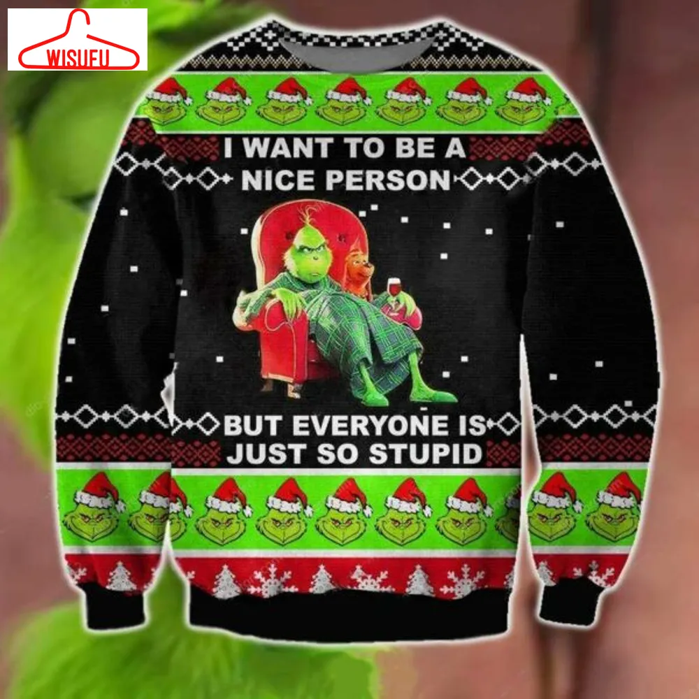 The Grinch Ugly Sweater, The Grinch I Want To Be A Nice Person But Everyone Is Just So Stupid Christmas Shirt