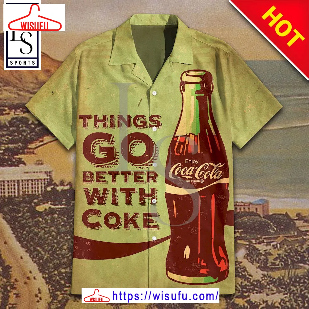 Thinks Go Better With Coke Hawaiian Shirt 3d, New Fashion Gifts