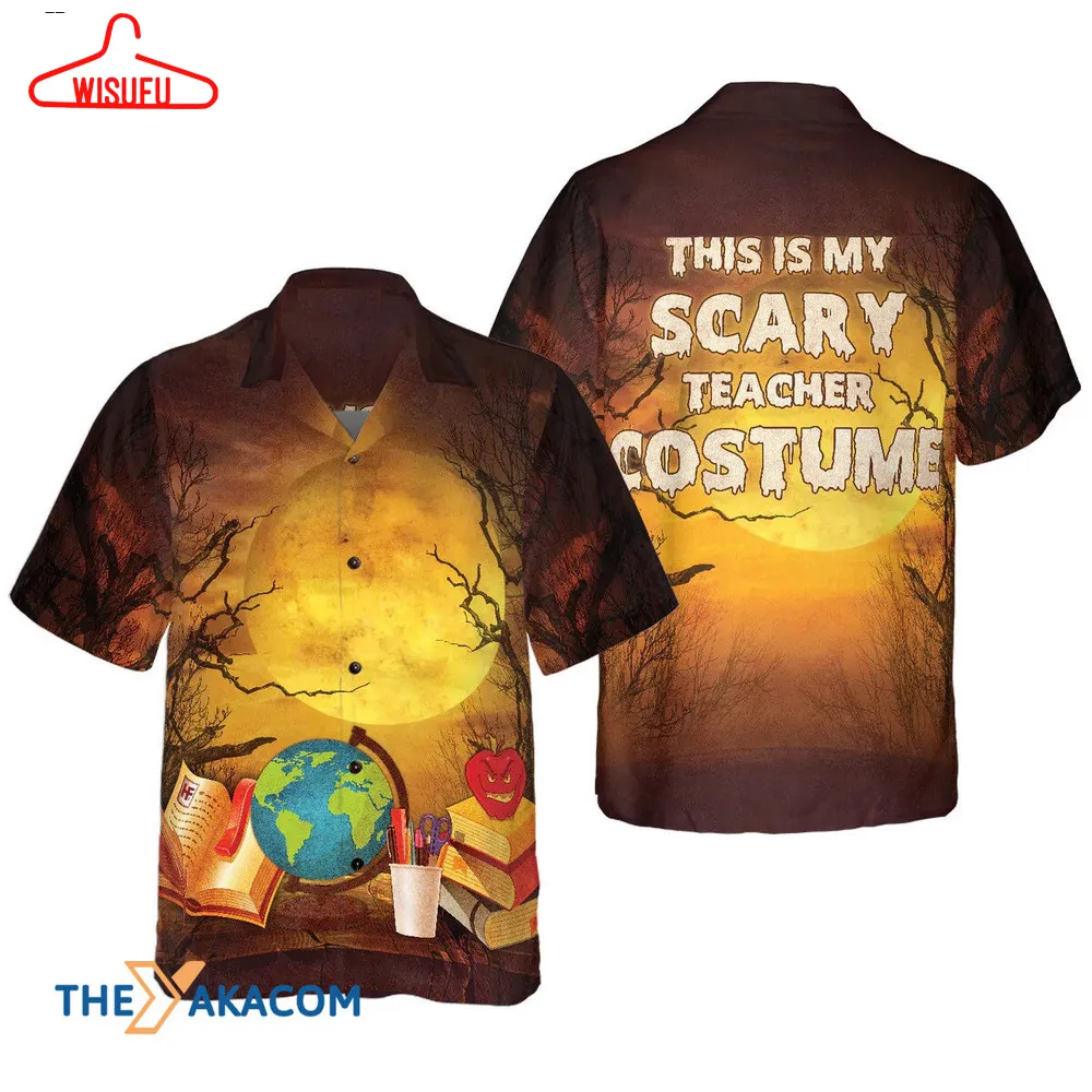 This Is My Scary Teacher Costume Halloween Pattern Hawaiian Shirt, New Fashion Gifts