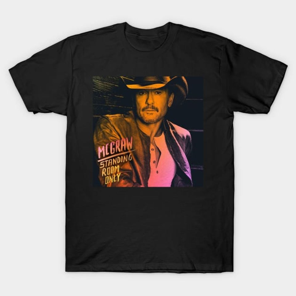 Tim McGraw Standing Room Only - Tim Mcgraw - T-Shirt