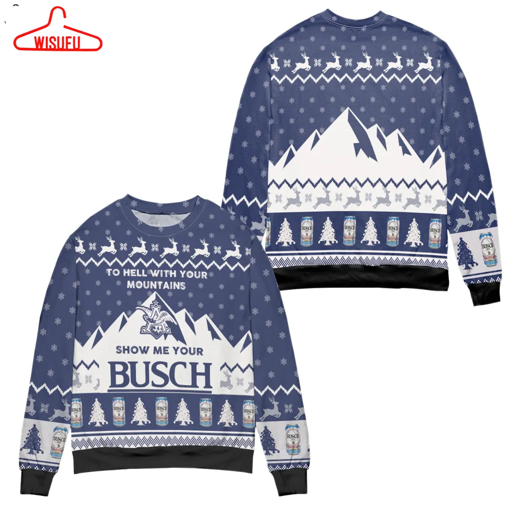 To Hell With Your Mountains Show Me Your Busch Ugly Christmas Sweater