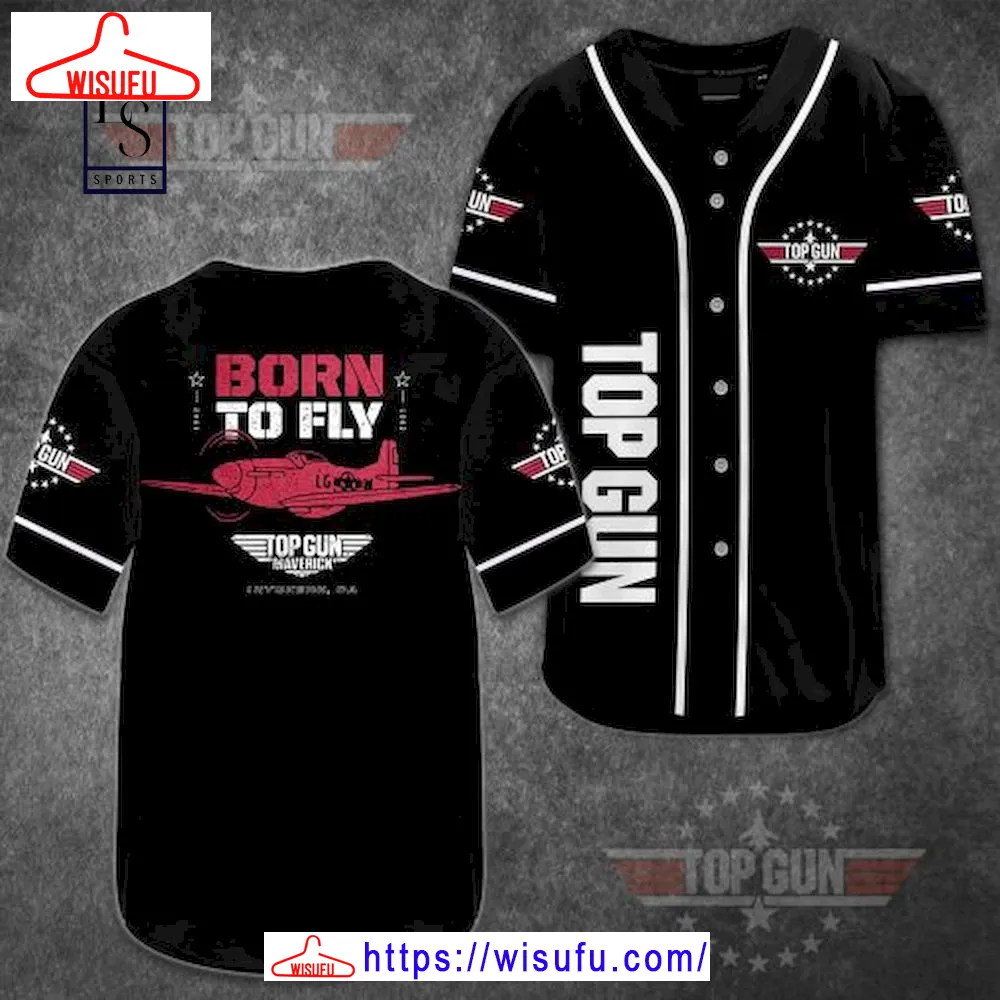 Top Gun Born To Fly Baseball Jersey, New Fashion Gifts