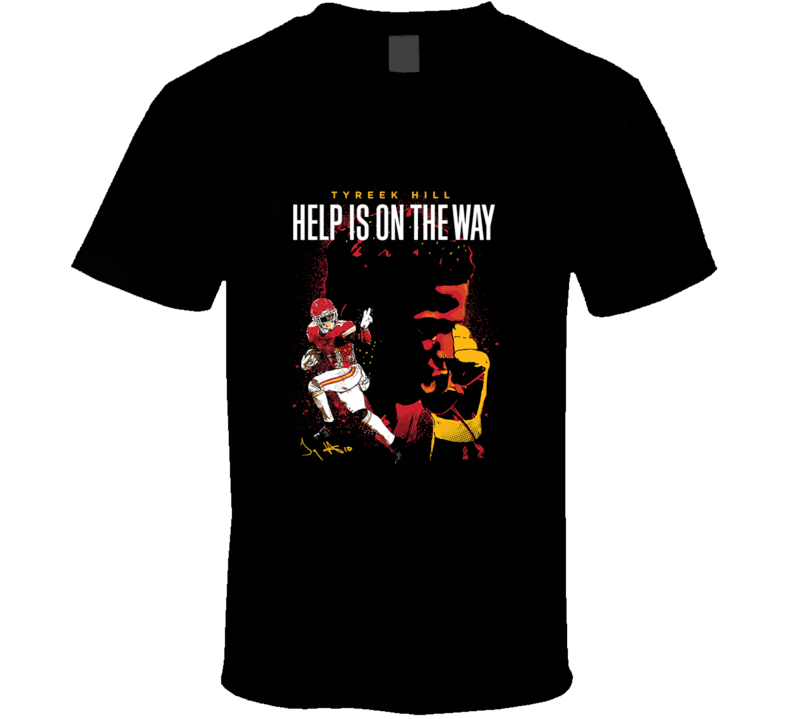 Tyreek Hill Help Is On the Way Men's Tee Shirt