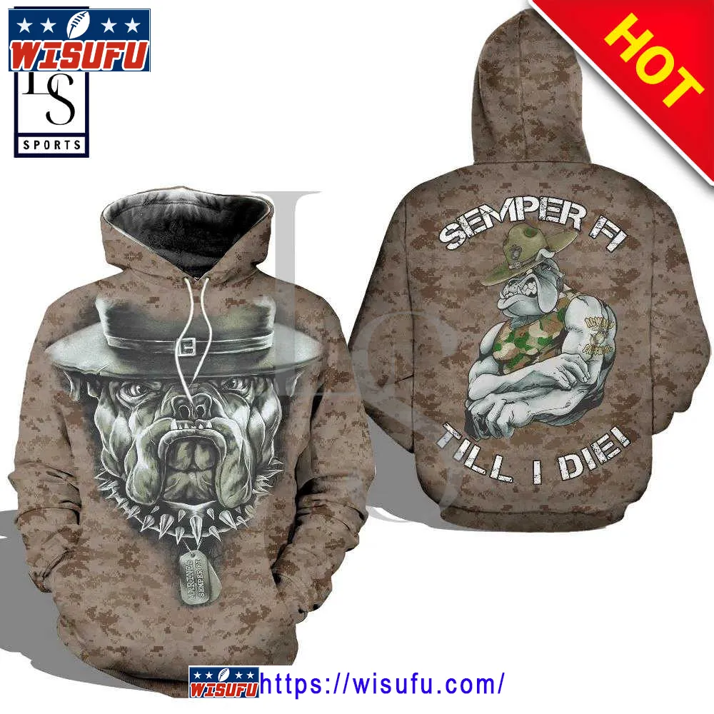 Veteran Marine Corps Dog Semper Fi Till I Die 3d Hoodie