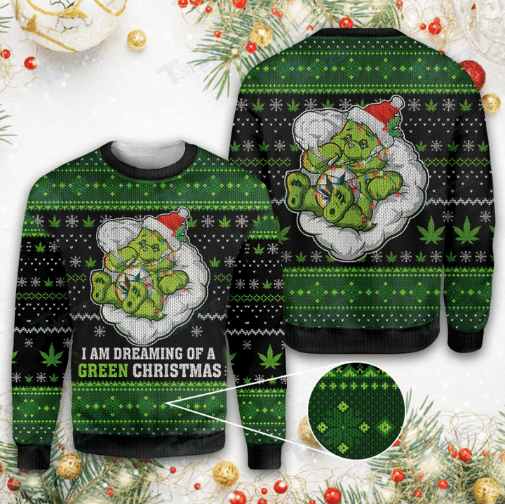 WEED I AM DREAMING OF A GREEN CHRISTMAS UGLY SWEATER