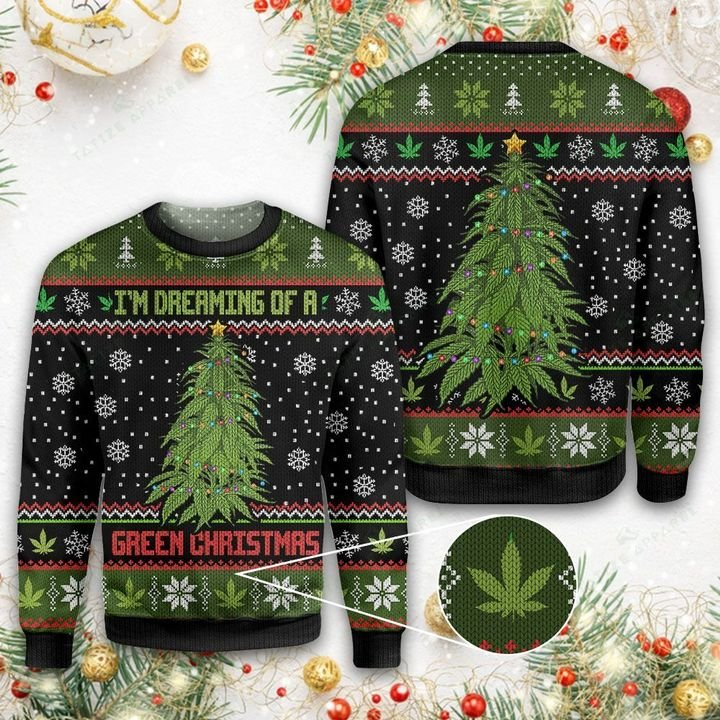 WEED I'M DREAMING OF A GREEN CHRISTMAS UGLY SWEATER