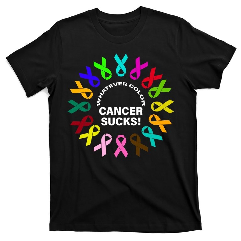 Whatever Color Cancer Sucks! T-Shirt