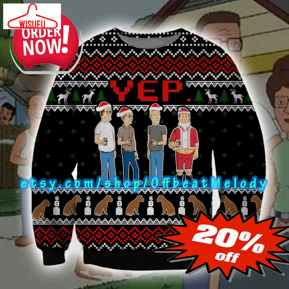 Yep Ugly Christmas Sweater, King Of The Hill 90s Mtv Mike Judge Ugly Sweater All Over Print, 2024 Christmas 3d Sweater