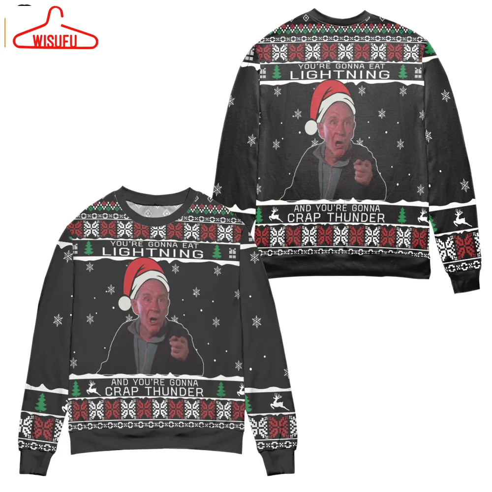 You're Gonna Eat Lightning And You're Gonna Crap Thunder Ugly Christmas Sweater