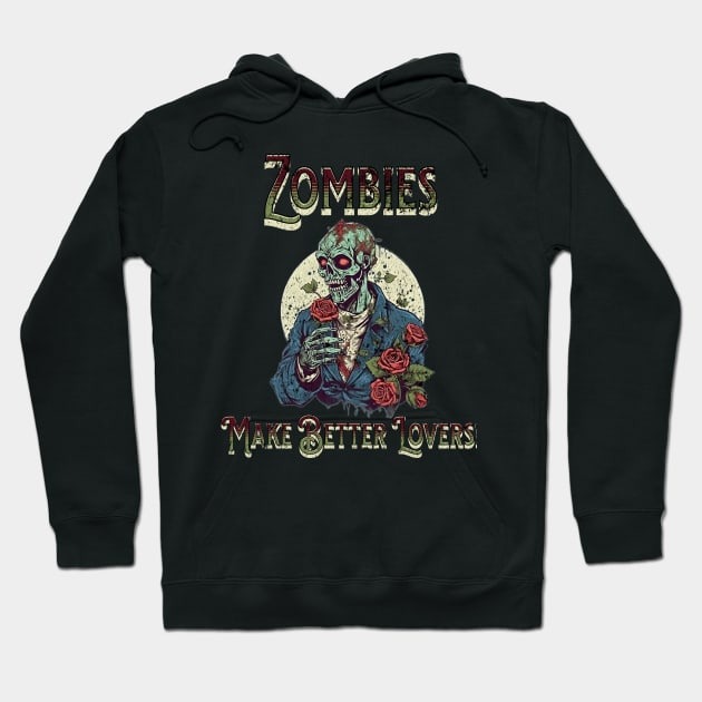 Zombies make better lovers Hoodie