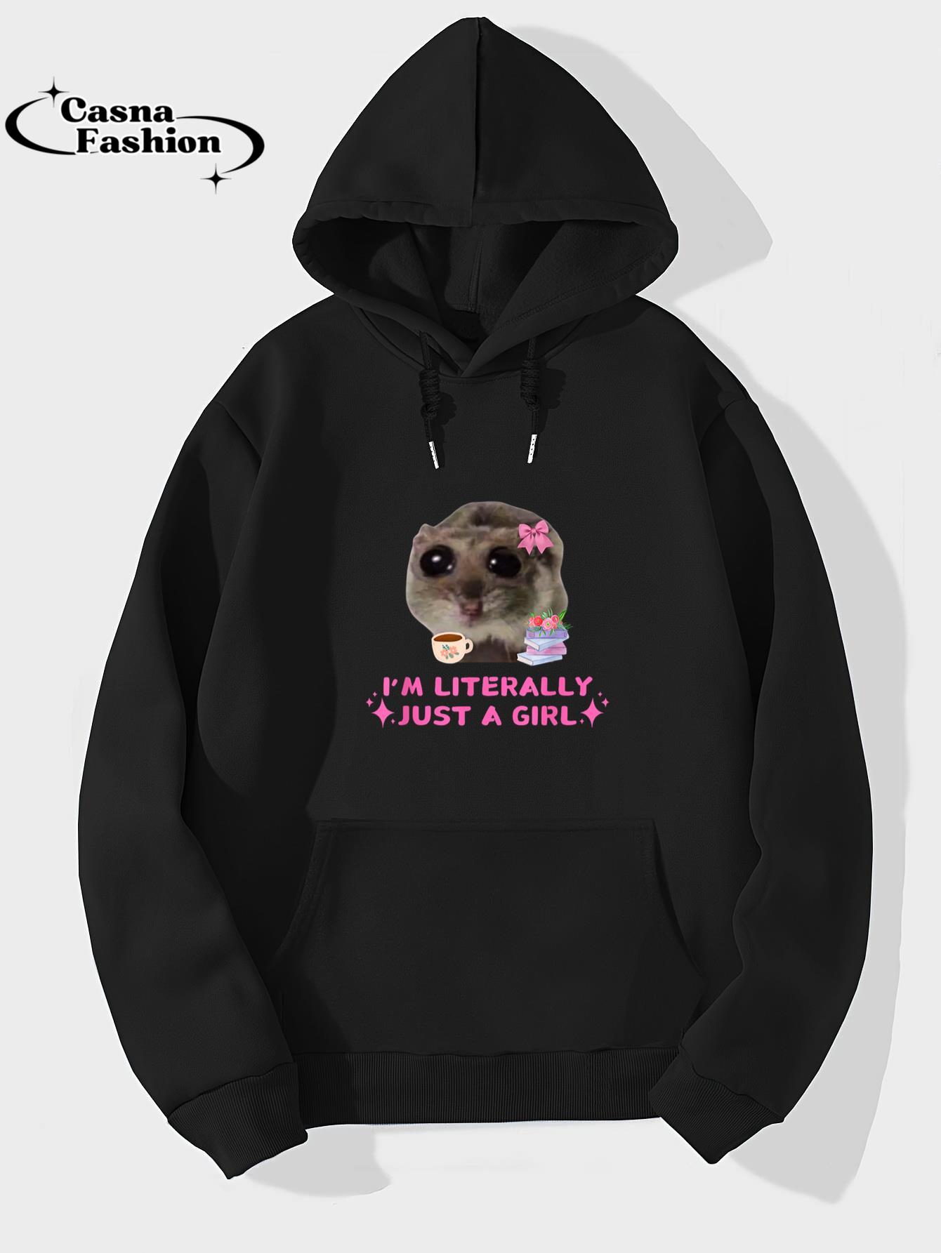 casnafashion_Hoodie_I'm Literally Just a Girl Sad Hamster Funny Meme T-Shirt_hoodie_black hoodie