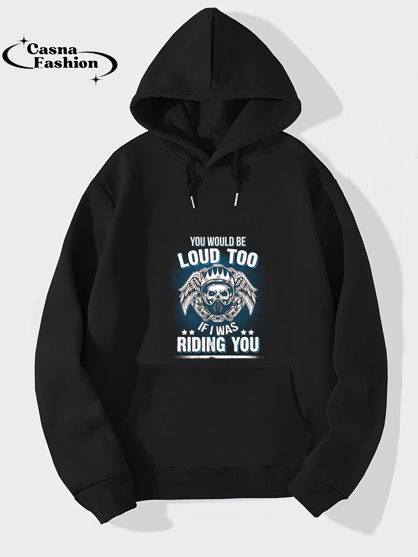 casnafashion_Hoodie_Motorcycle Hoodie Biker You Would Be Loud Too Riding You Pullover Hoodie_hoodie_black hoodie