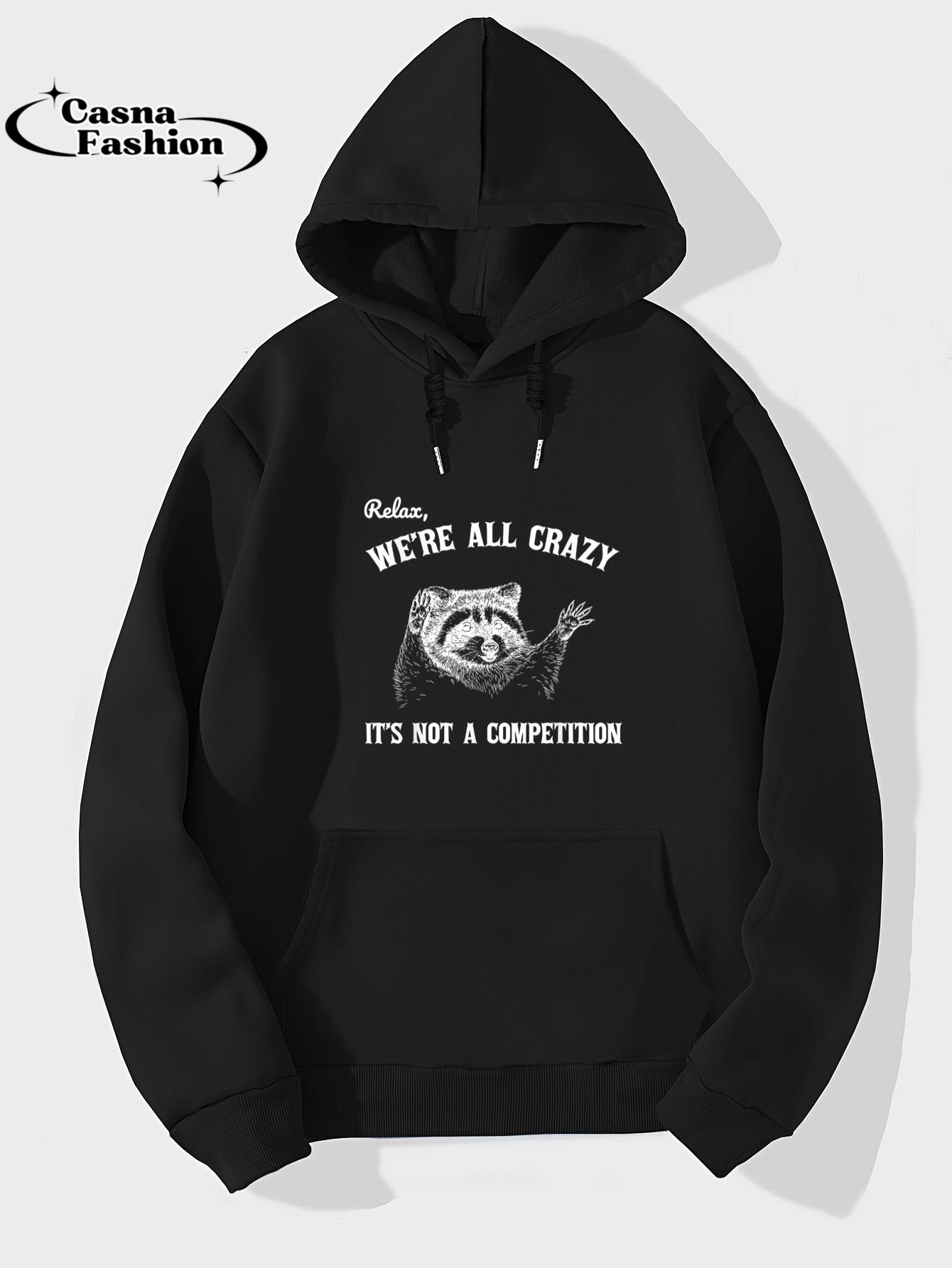 casnafashion_Hoodie_Relax We Are All Crazy It's Not A Competition Raccoon Meme T-Shirt_hoodie_black hoodie