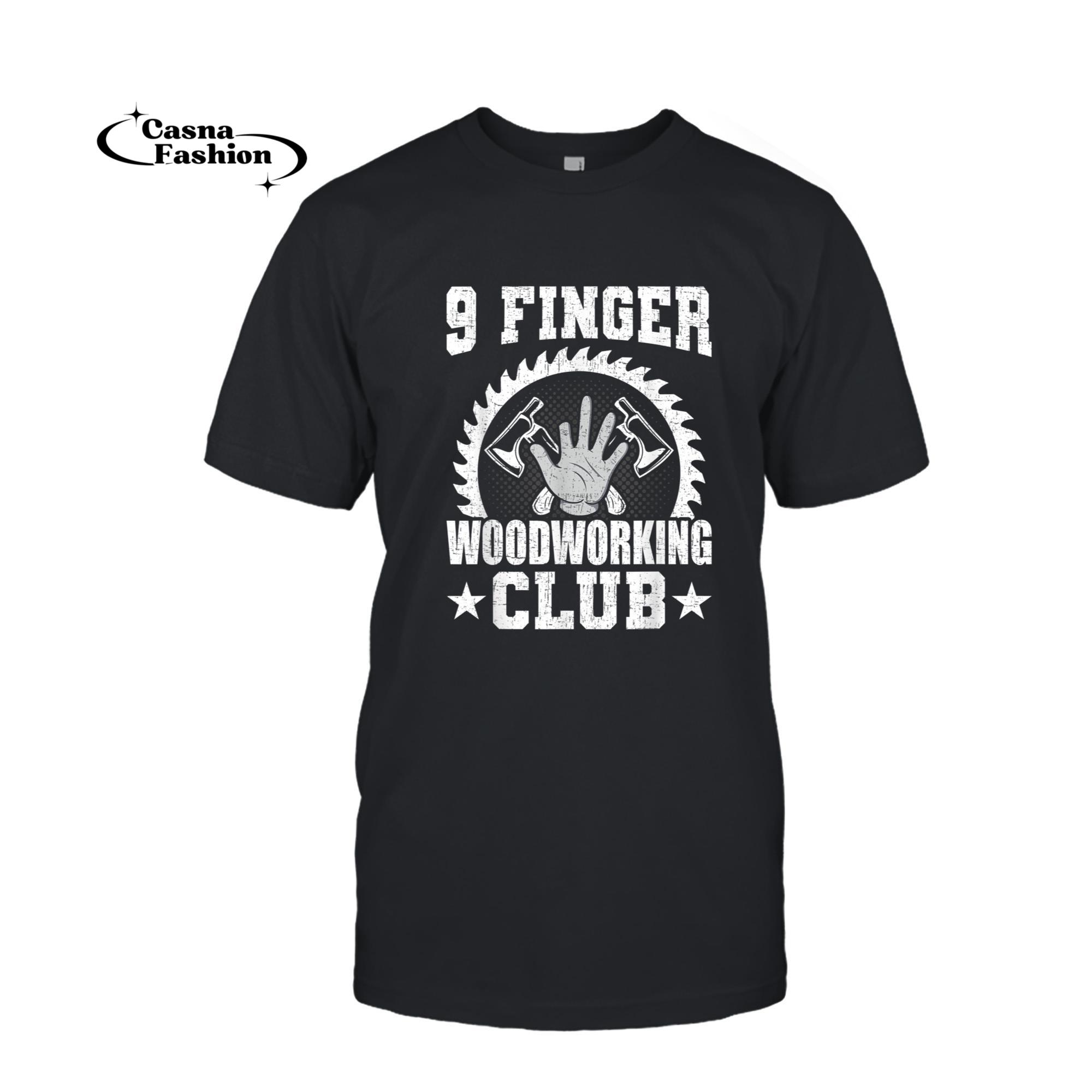 casnafashion_T-shirt_9 Finger Woodworking Club Woodworker T-Shirt_T-shirt_Black