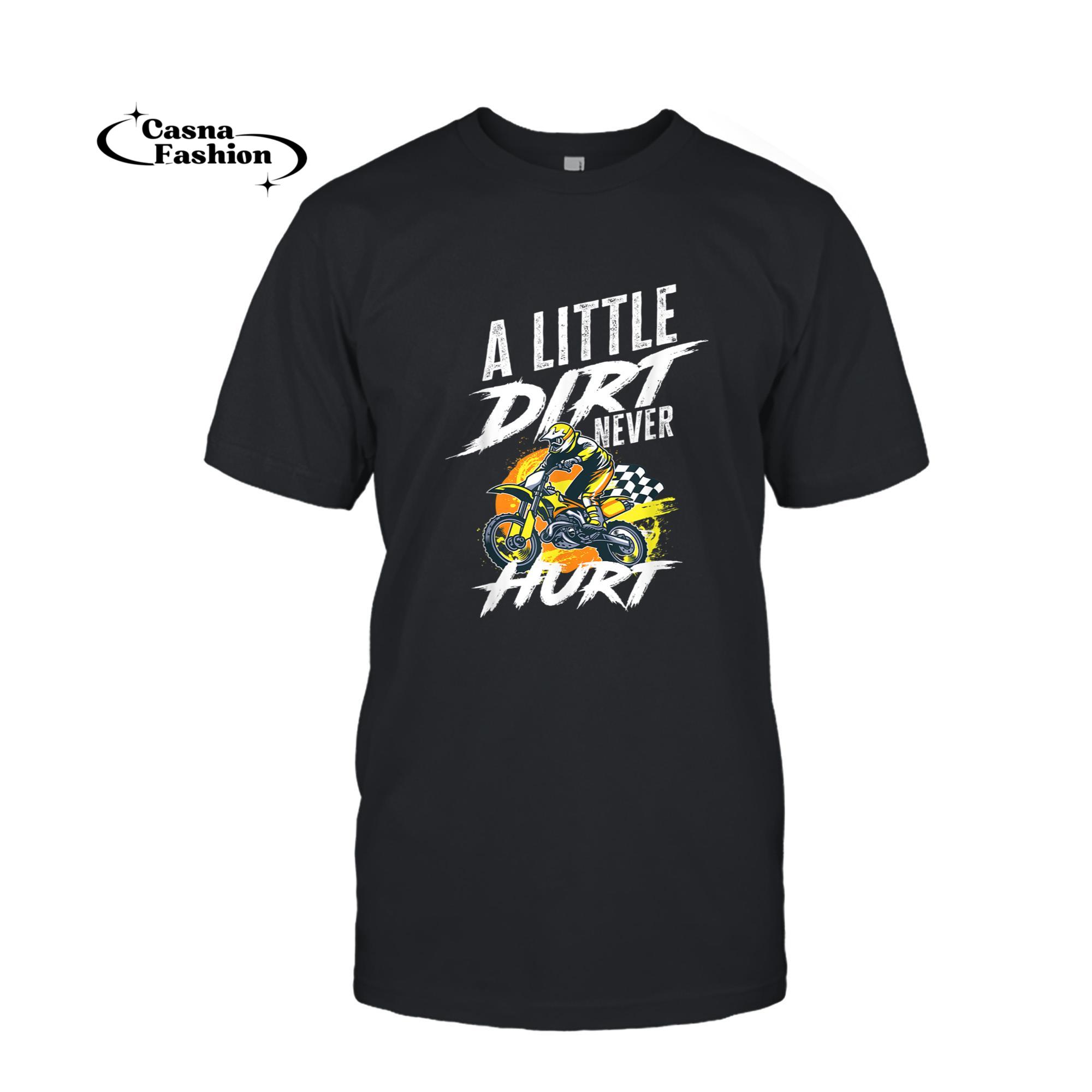 casnafashion_T-shirt_A Little Dirt Never Hurt - Boys Girls Motocross Gift T-Shirt_T-shirt_Black