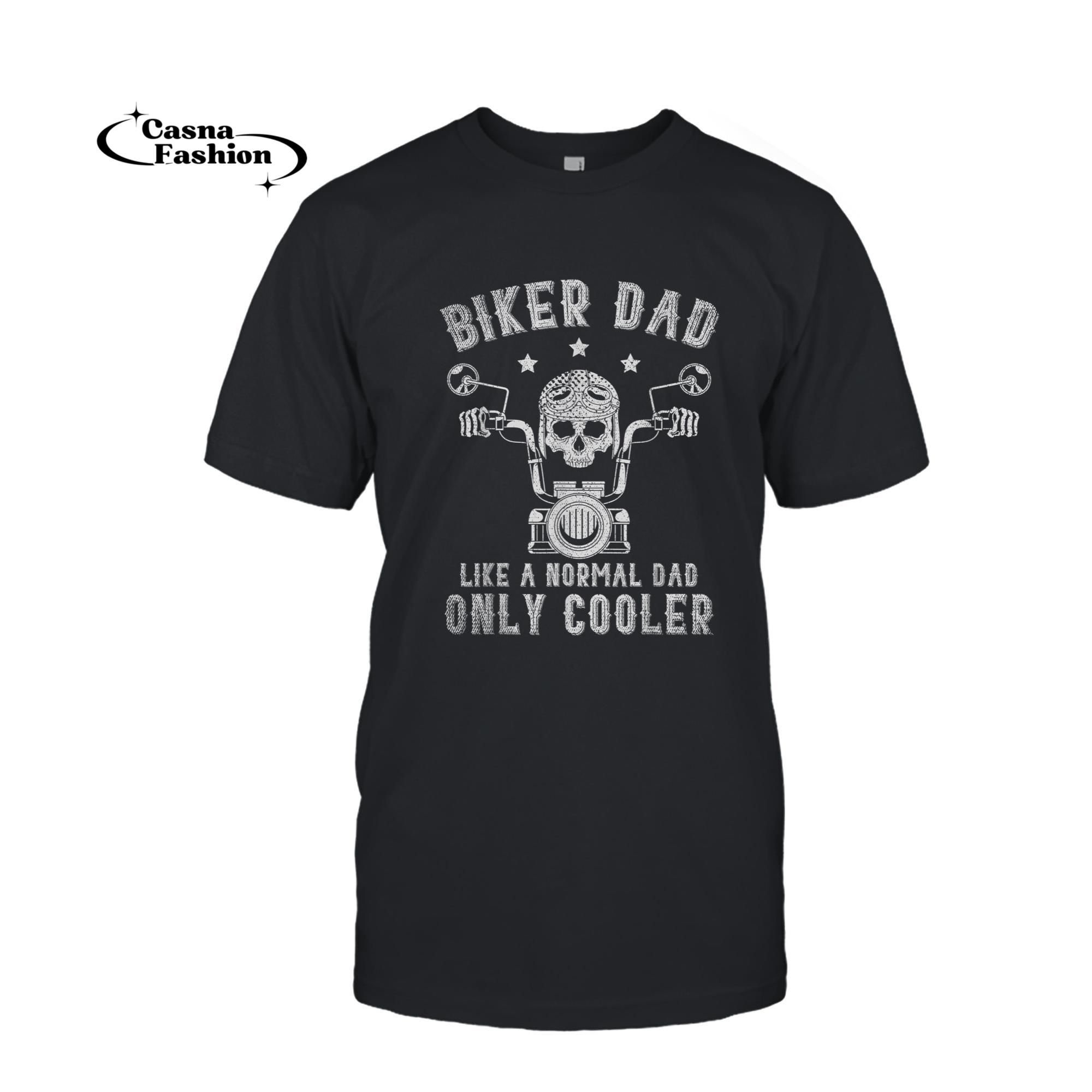 casnafashion_T-shirt_Biker Dad Like A Normal Dad Only Cooler Biking Skull Biker T-Shirt_T-shirt_Black