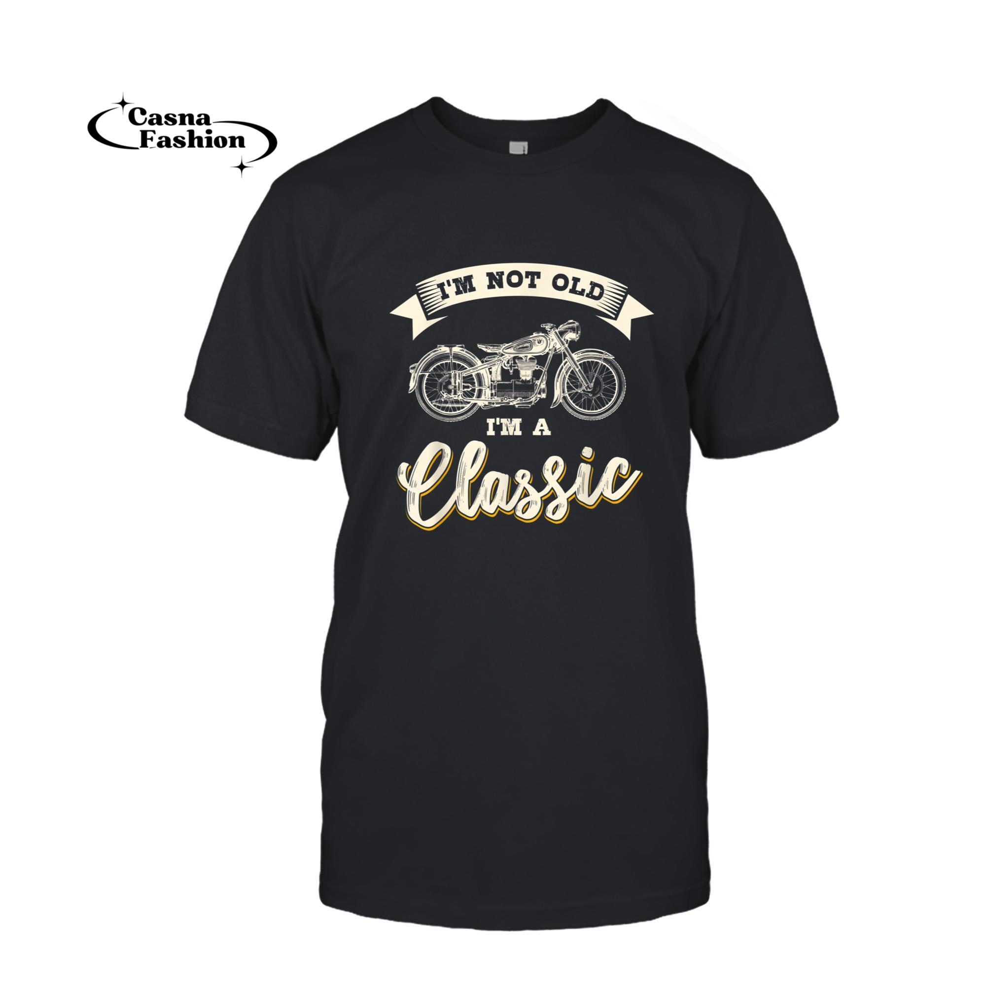 casnafashion_T-shirt_Biker Gear Motorcycle Gifts Not Old I'm Classic T-Shirt_T-shirt_Black