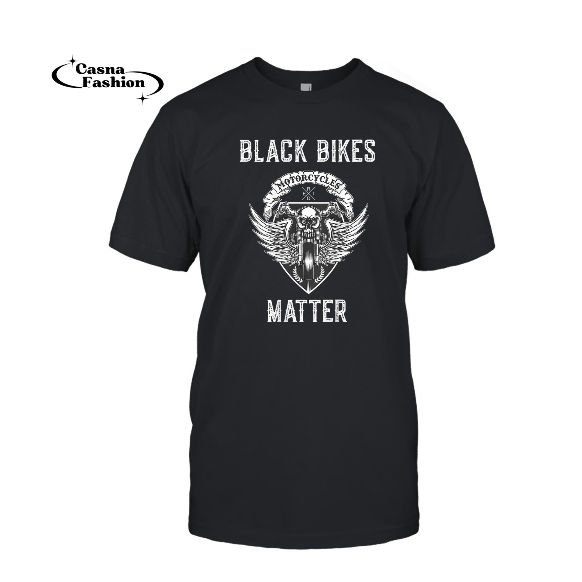 casnafashion_T-shirt_Black Bikes Matter Funny Motorcycle Biker Gift - on back T-Shirt_T-shirt_Black