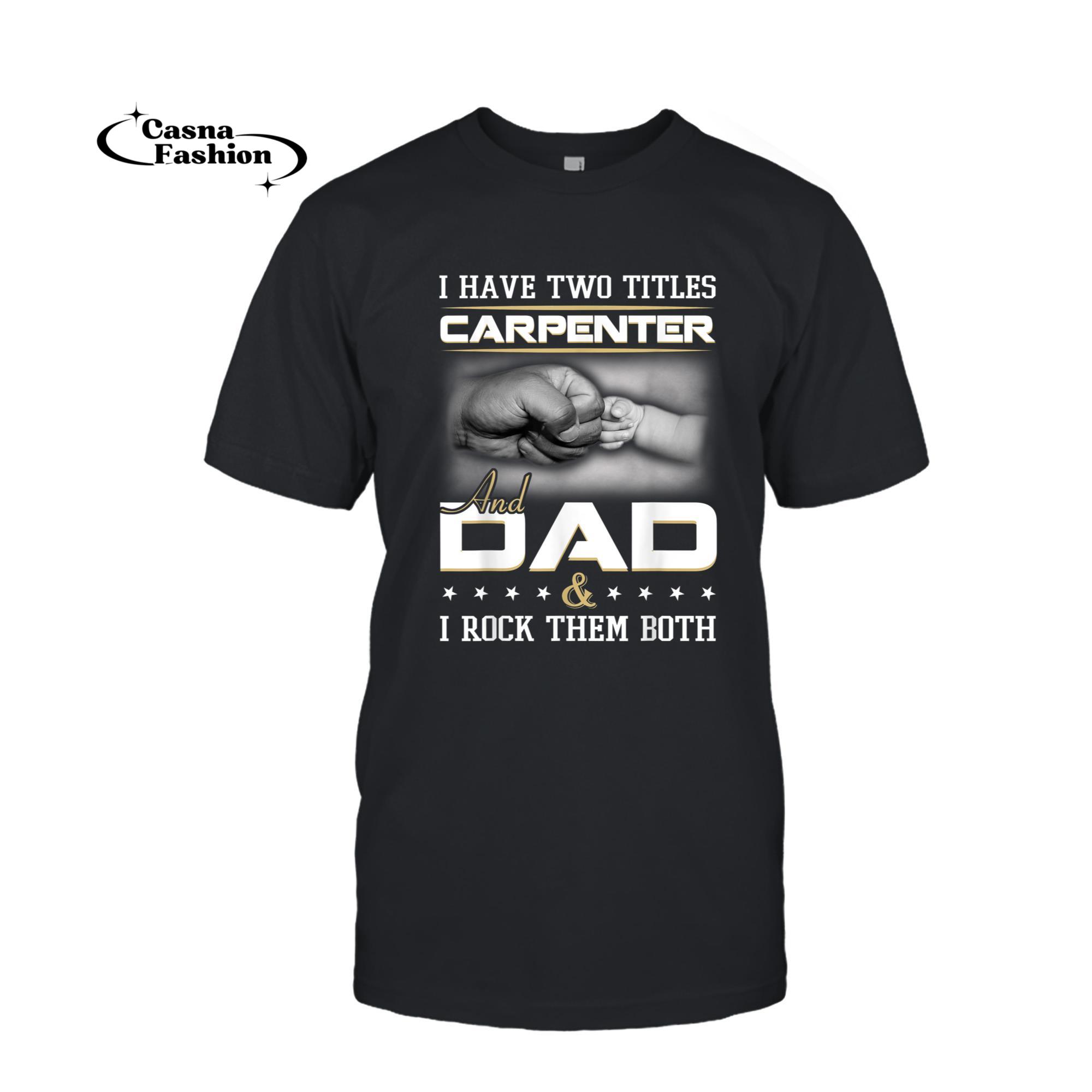 casnafashion_T-shirt_Carpenter Dad Quote Carpenting Father Humor Papa T-Shirt_T-shirt_Black