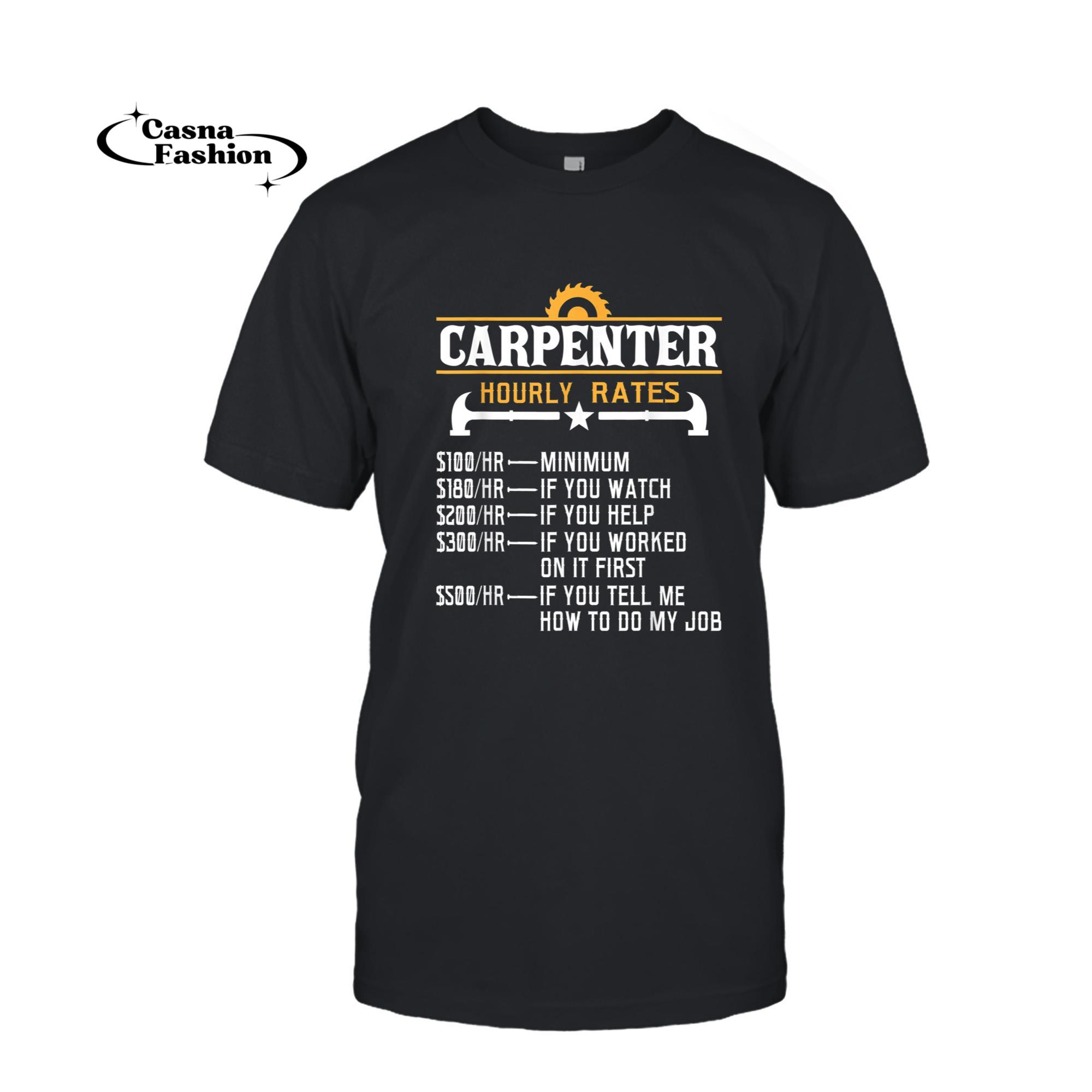 casnafashion_T-shirt_Carpenter Hourly Rate - Funny Carpentry Woodworking T-Shirt_T-shirt_Black