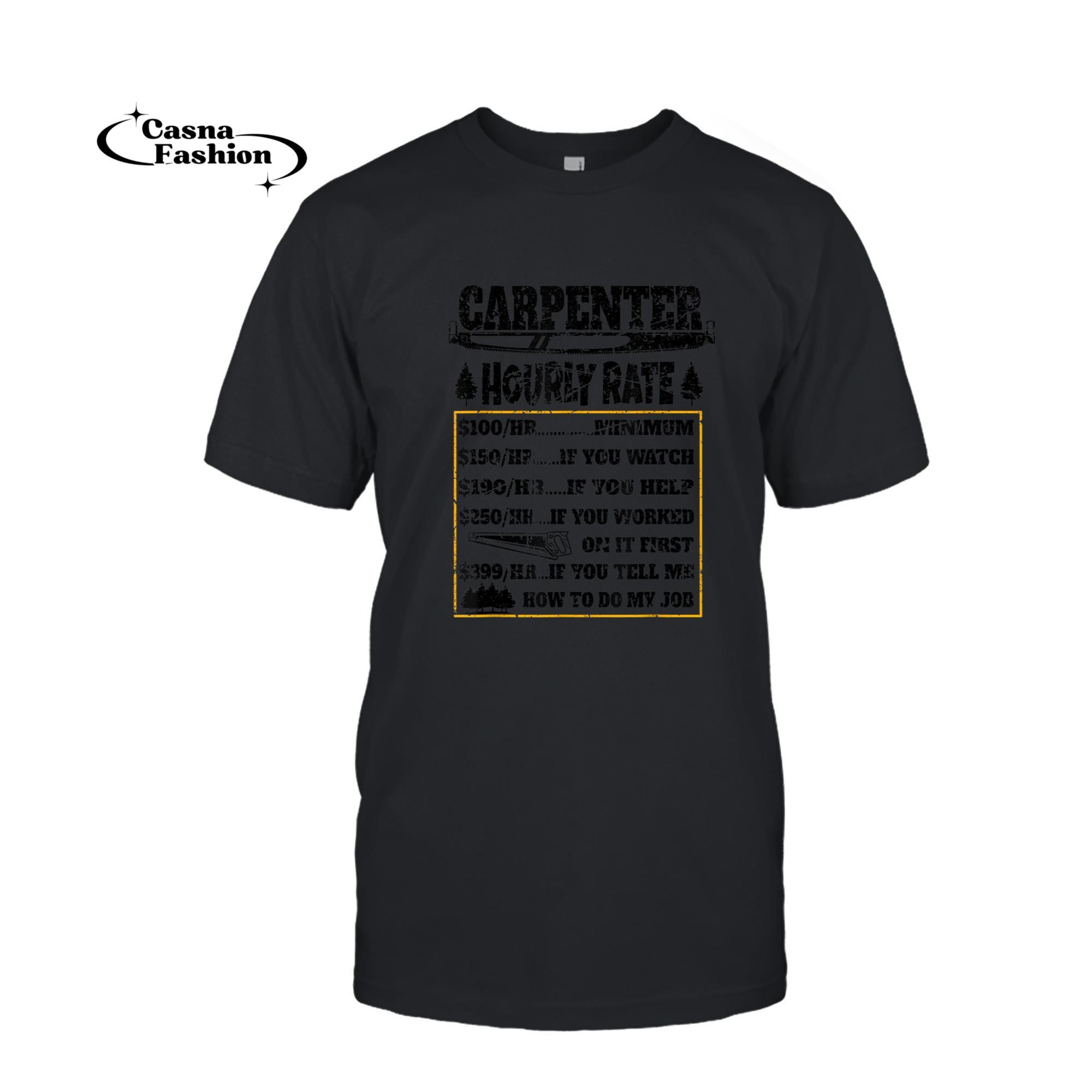 casnafashion_T-shirt_Carpenter Hourly Rate Funny Woodworking Carpentry T-Shirt_T-shirt_Black