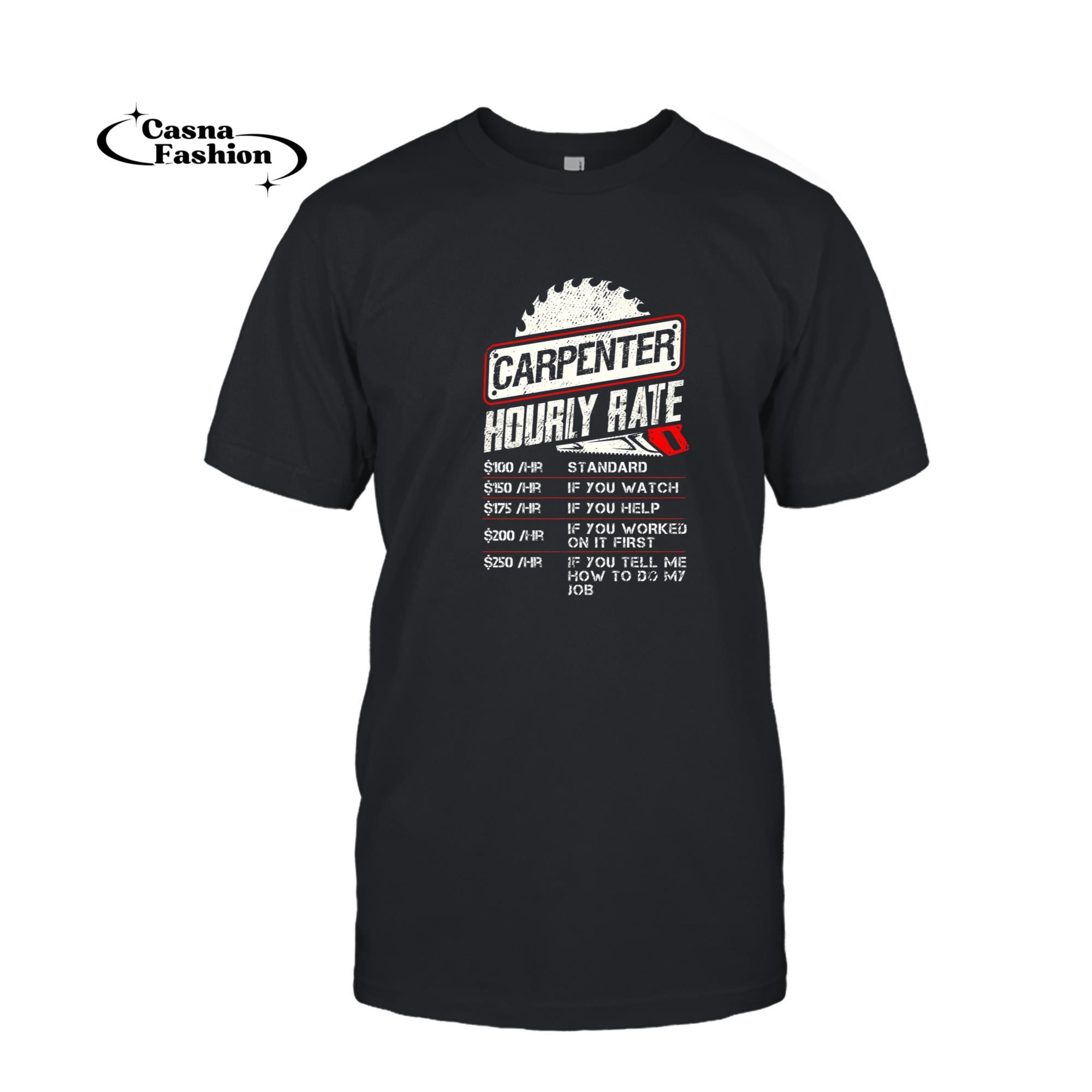 casnafashion_T-shirt_Carpenter Hourly Rate Funny Woodworking Gift for Carpenters Premium T-Shirt_T-shirt_Black