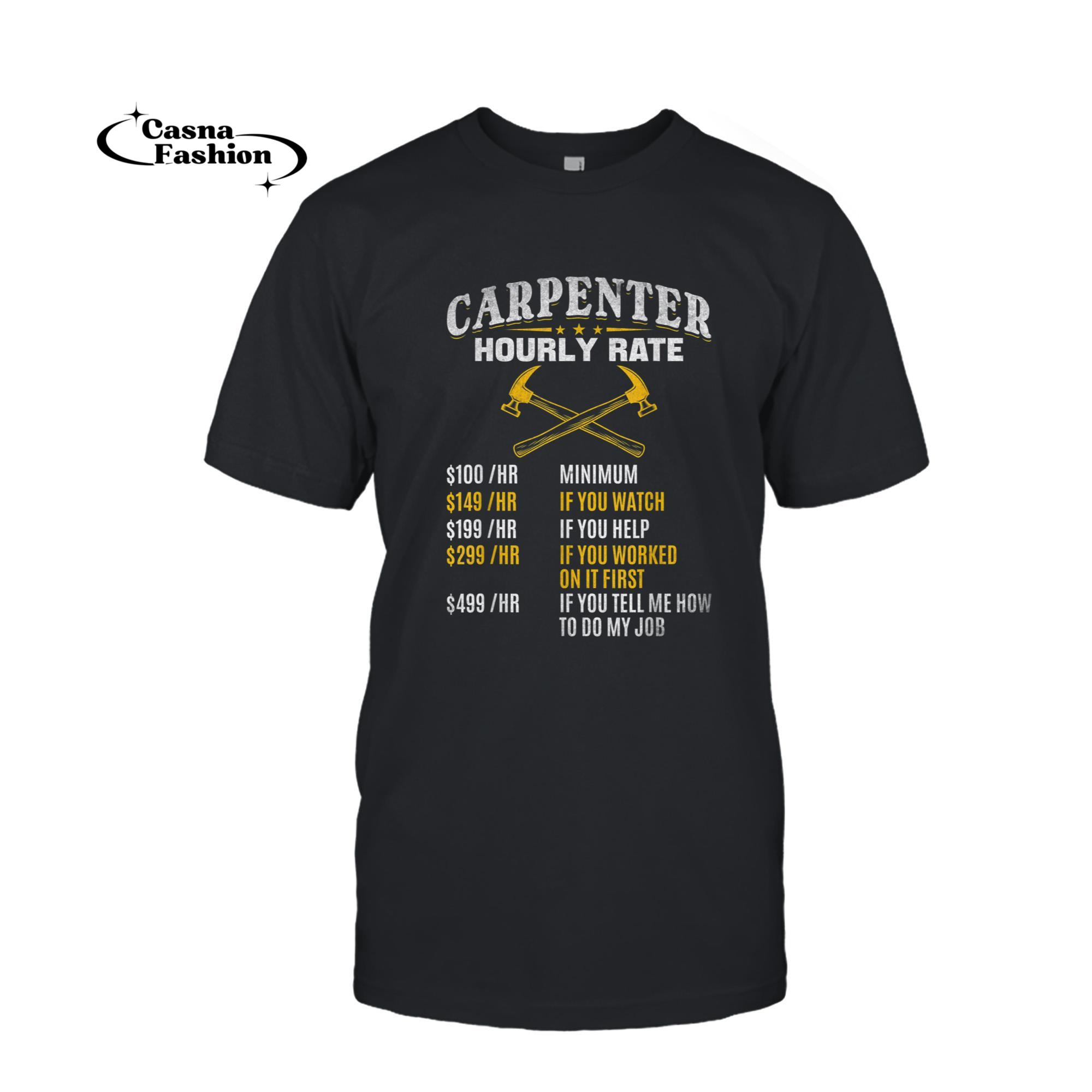 casnafashion_T-shirt_Carpenter Hourly Rate I Woodworking Carpenter Woodworker T-Shirt_T-shirt_Black