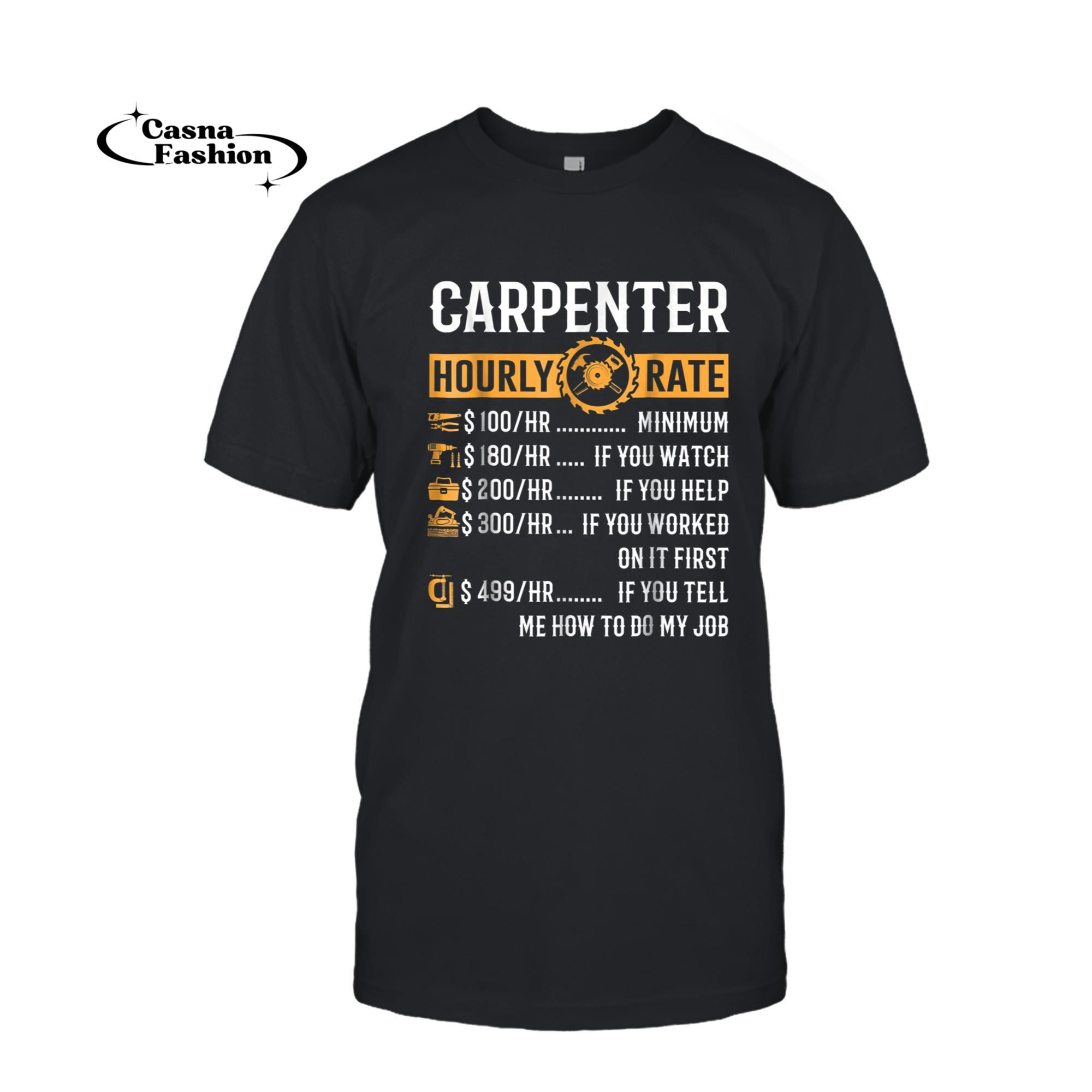 casnafashion_T-shirt_Carpenter Hourly Rate T-Shirt Funny Woodworking Gifts_T-shirt_Black