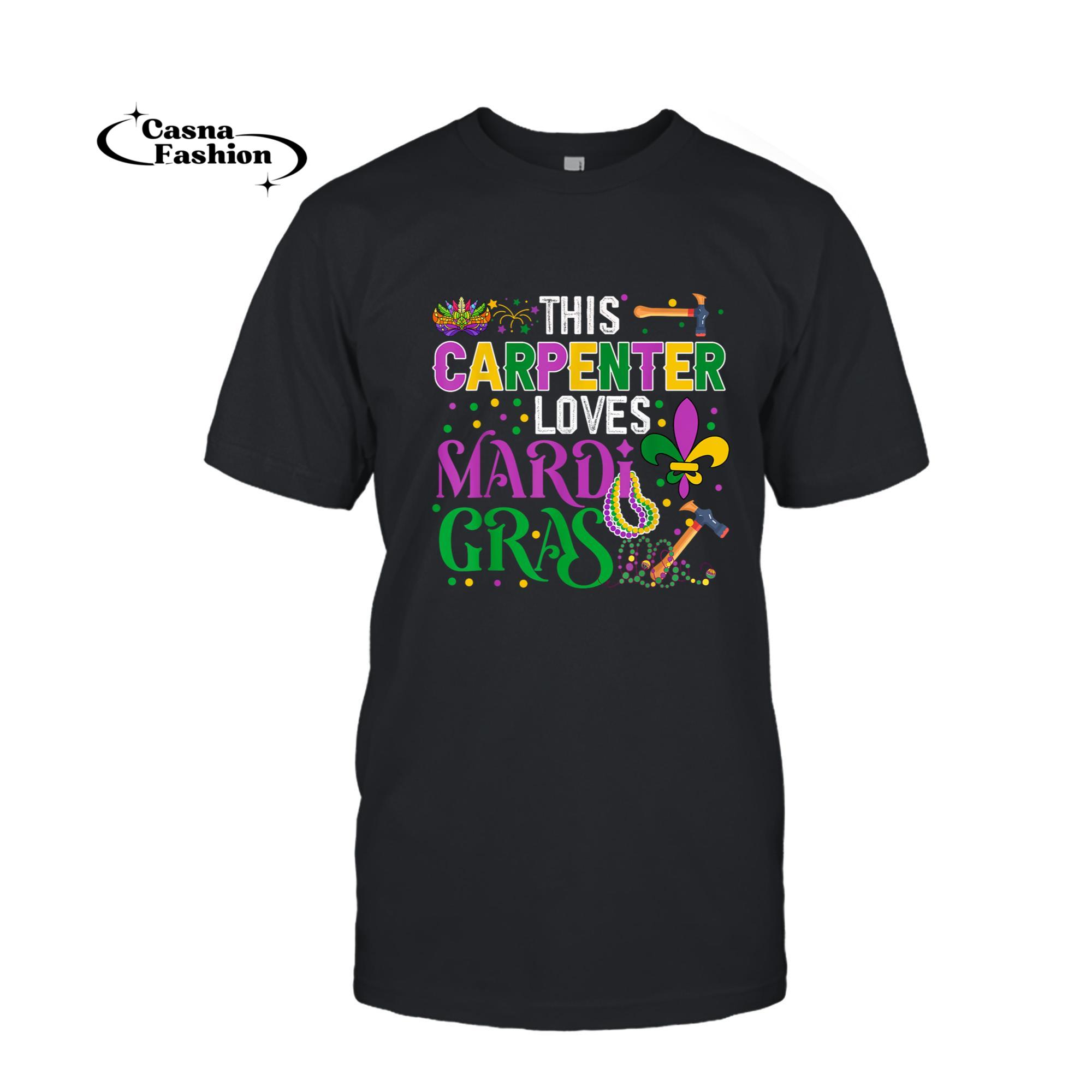 casnafashion_T-shirt_Carpenter Loves Mardi Gras Costume Masked Beads Parades T-Shirt_T-shirt_Black