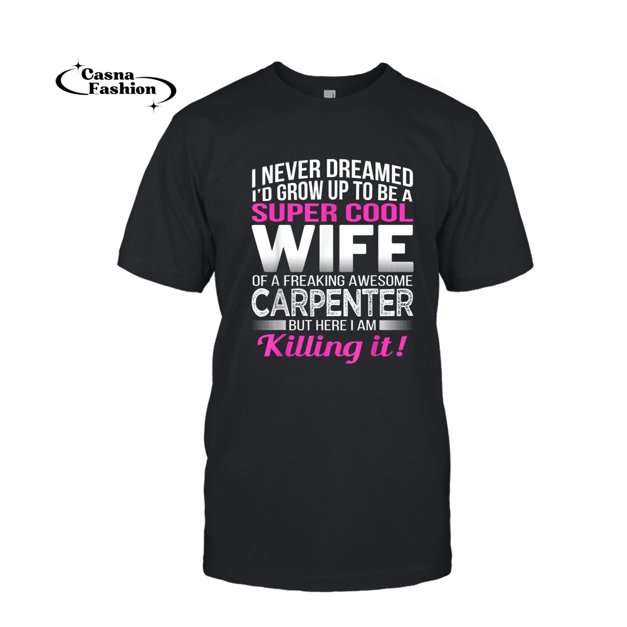 casnafashion_T-shirt_Carpenter's Wife T Shirt Funny Gift for Wife of Carpenter_T-shirt_Black