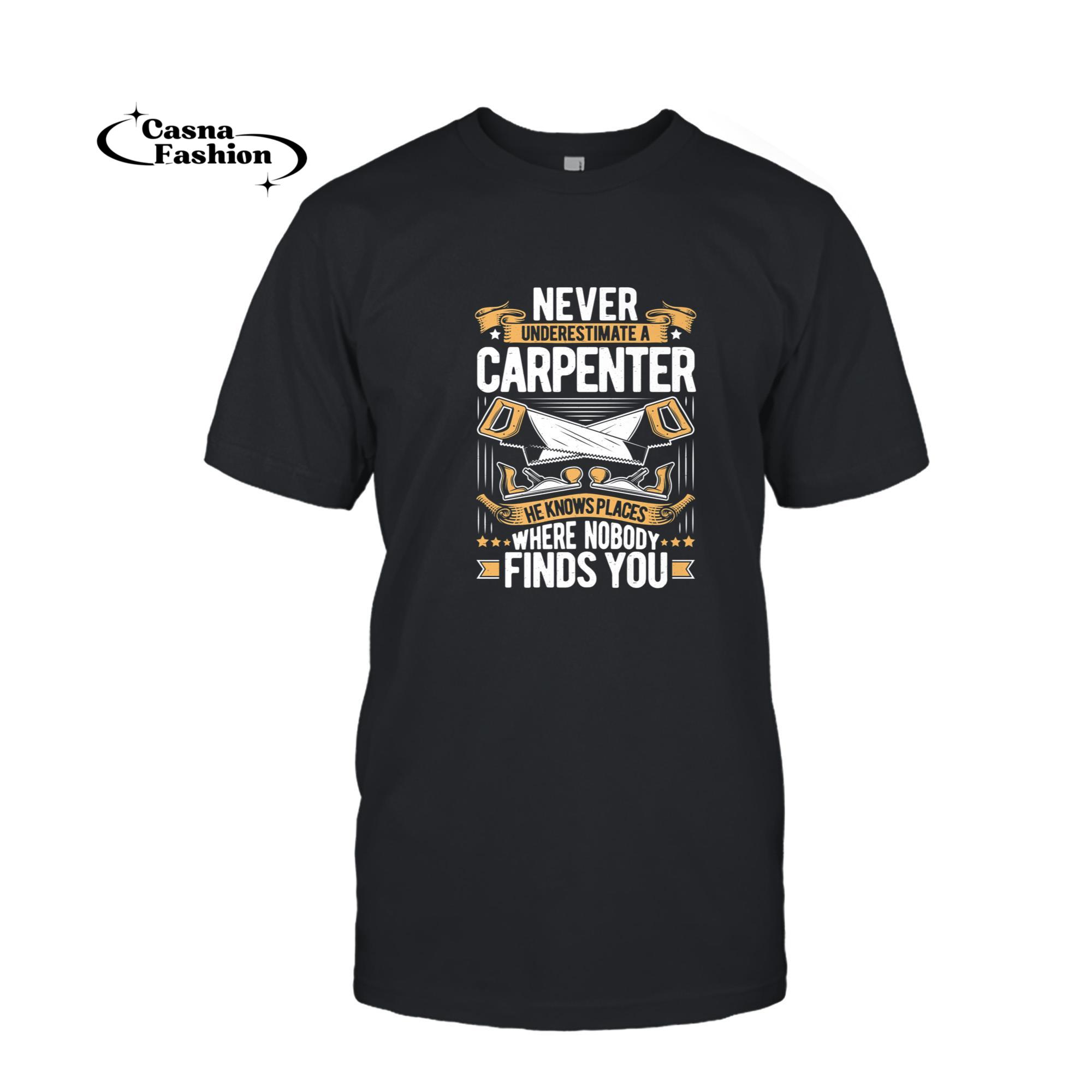 casnafashion_T-shirt_Carpentry Never Underestimate A Carpenter Premium T-Shirt_T-shirt_Black