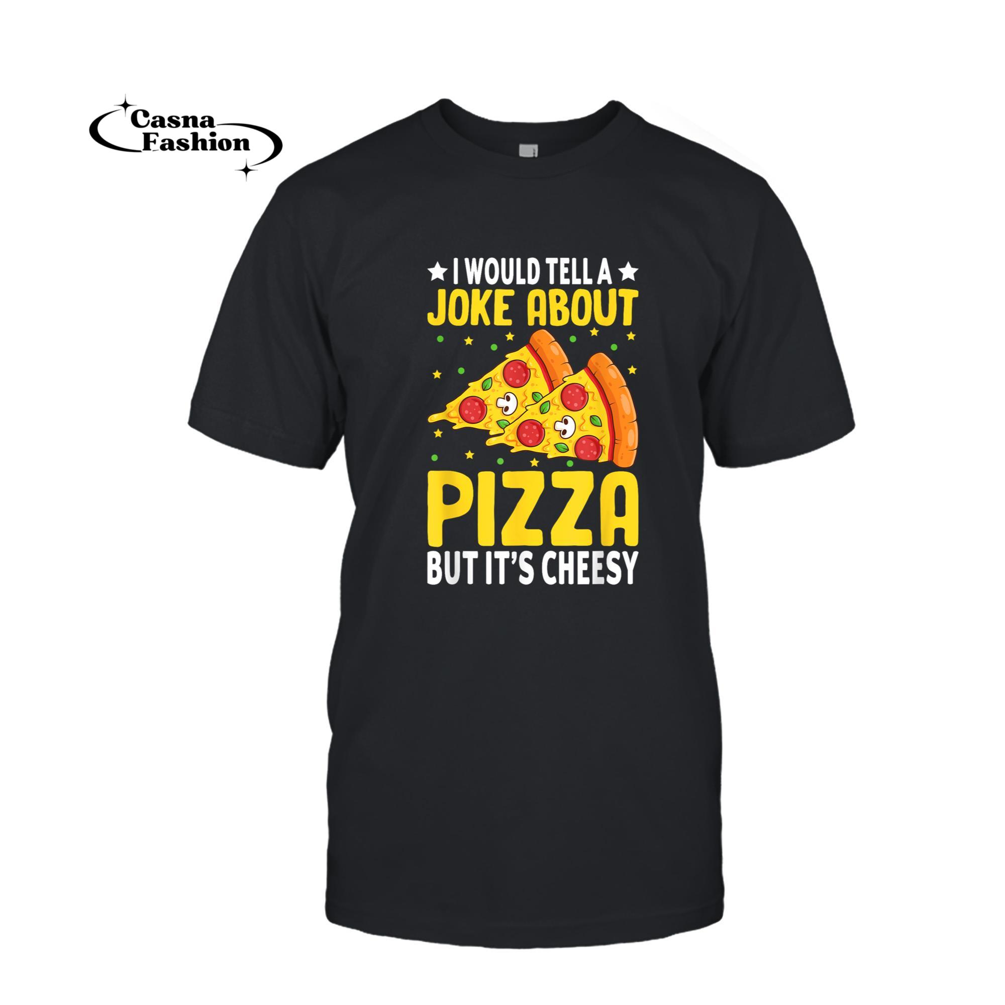 casnafashion_T-shirt_Cheese Pizza Lover Dad Joke Father's Day Italian Food Pun T-Shirt_T-shirt_Black