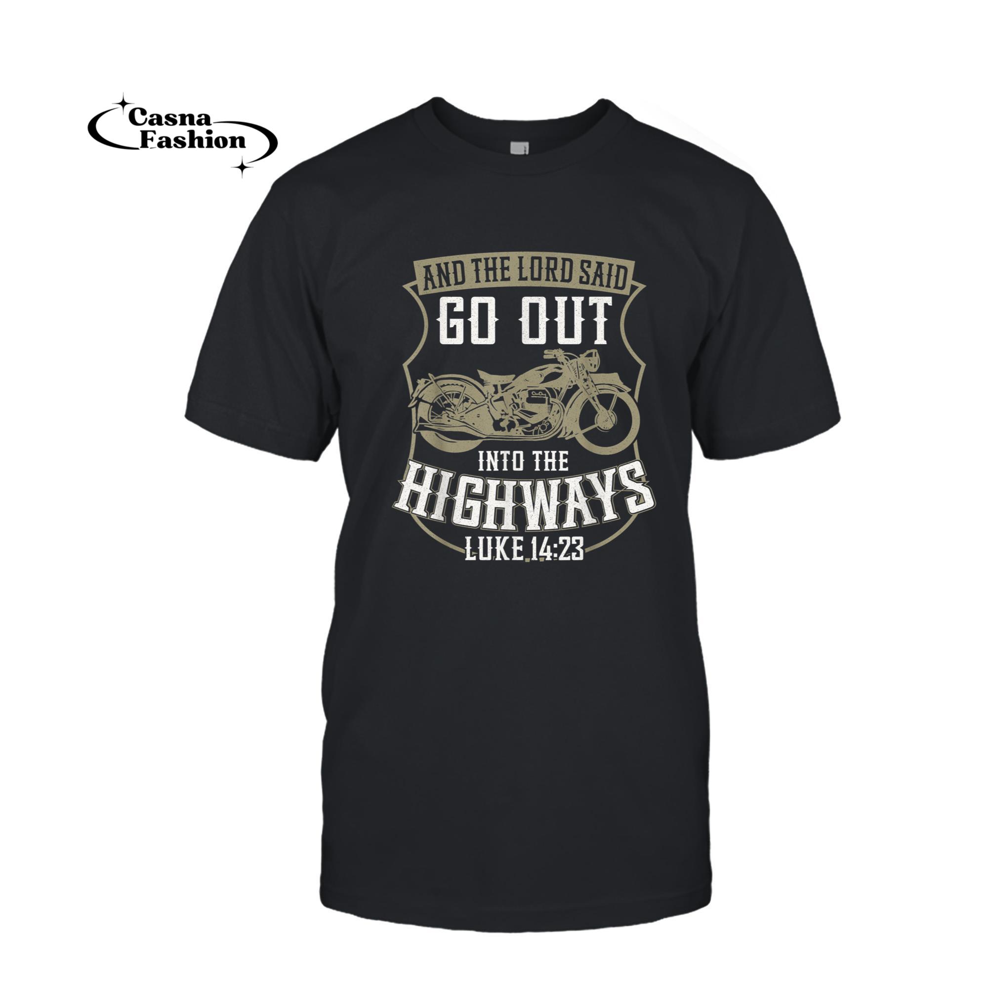 casnafashion_T-shirt_Christian Motorcycle Biker Faith Lord Go Out Into Highways T-Shirt_T-shirt_Black