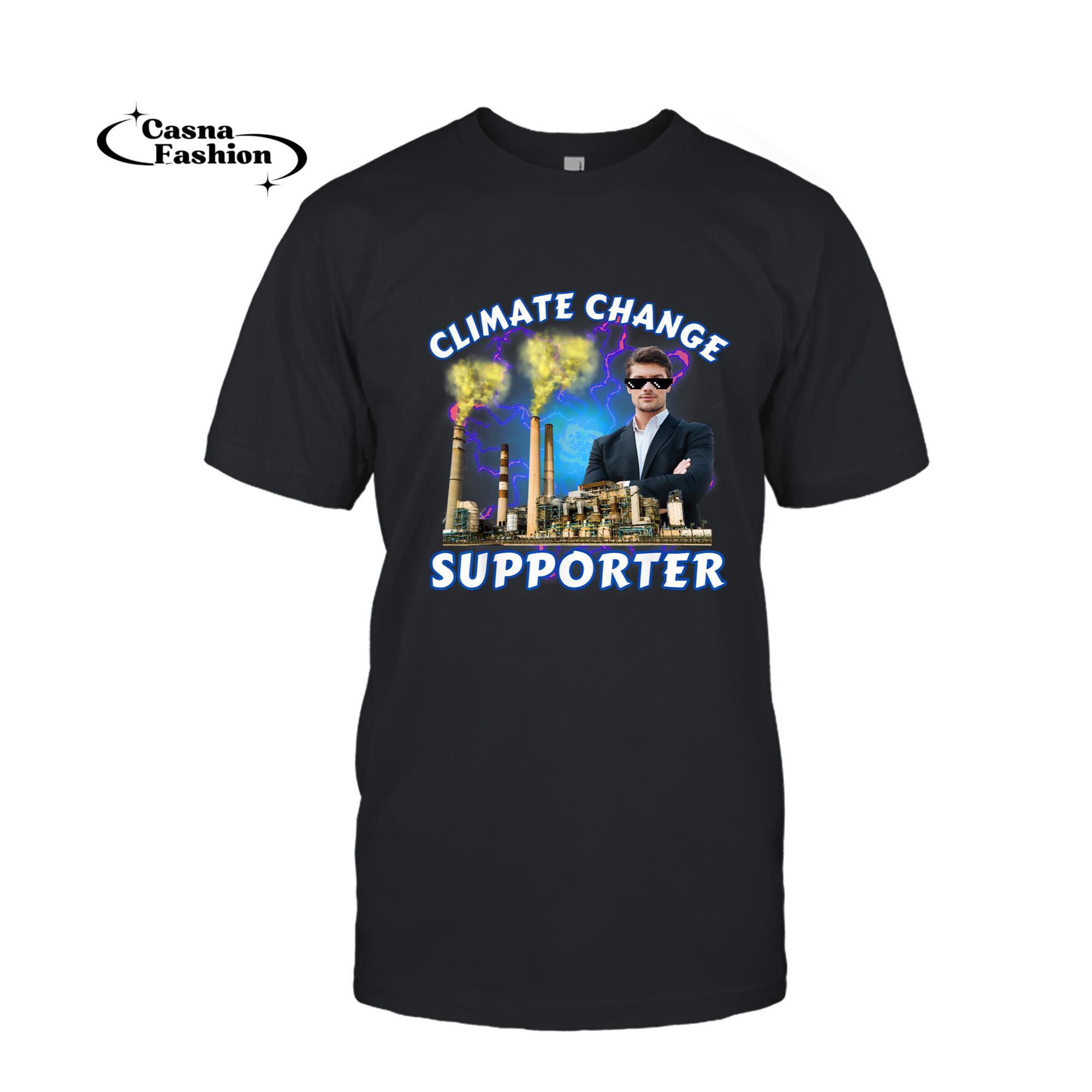 casnafashion_T-shirt_Climate Change Supporter Funny Unhinged Meme Offensive Weird T-Shirt_T-shirt_Black