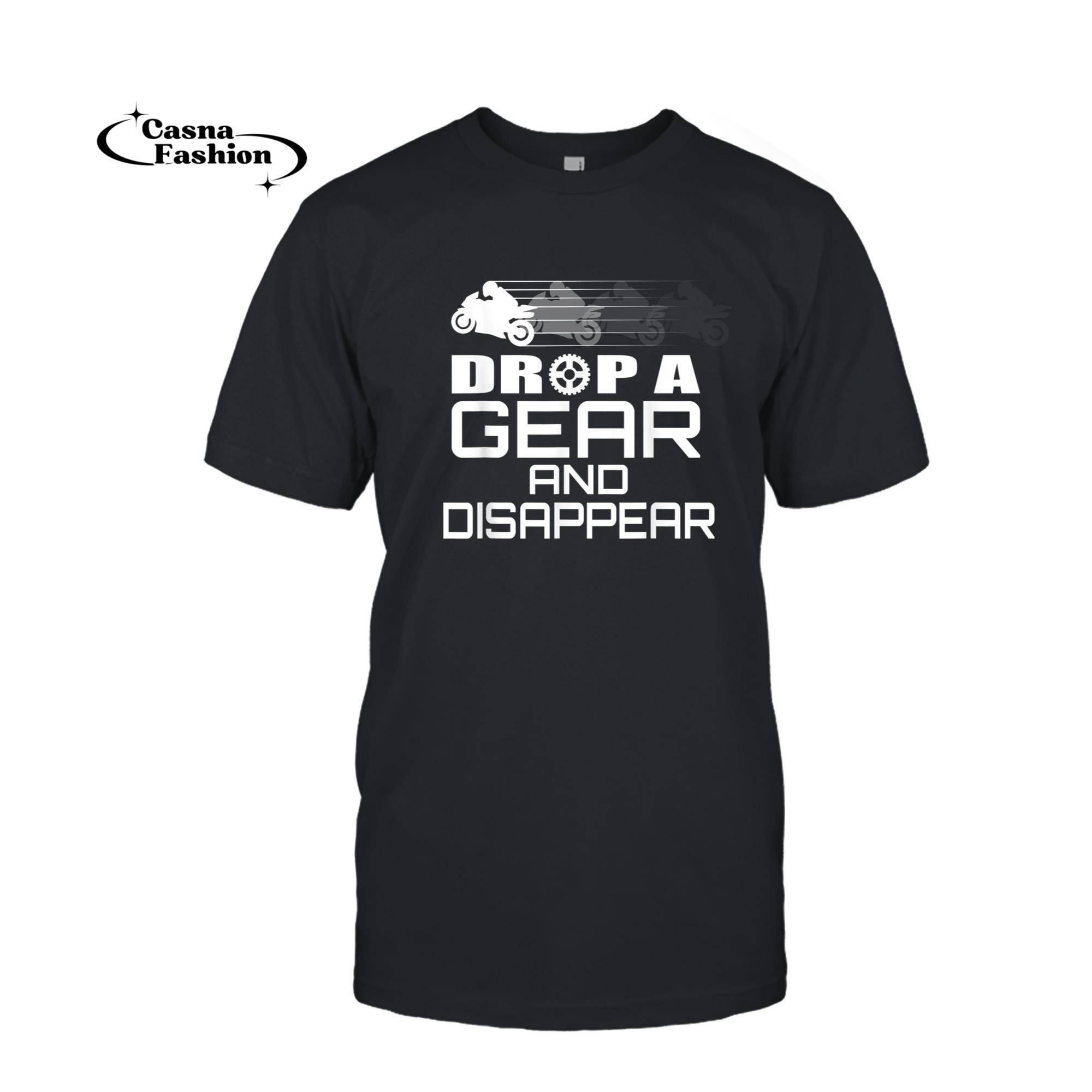 casnafashion_T-shirt_Cool Biker Shirts - Drop A Gear And Disappear T-Shirt_T-shirt_Black