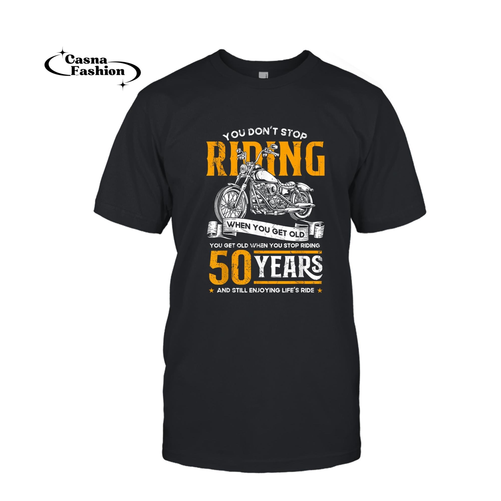 casnafashion_T-shirt_Don't Stop Riding When You Get Old Motorcycle 50th Birthday T-Shirt_T-shirt_Black