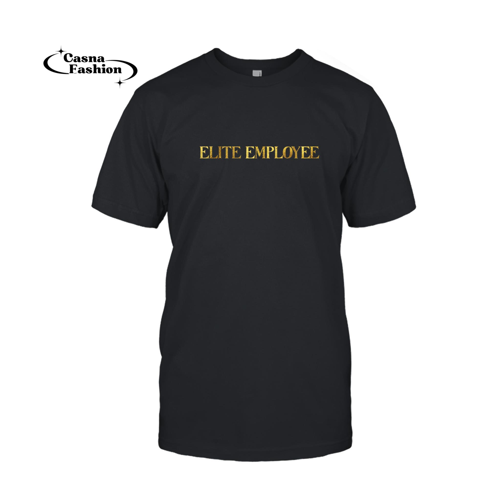 casnafashion_T-shirt_ELITE EMPLOYEE Viral CEO Quote Employer Funny Luxury Workers T-Shirt_T-shirt_Black