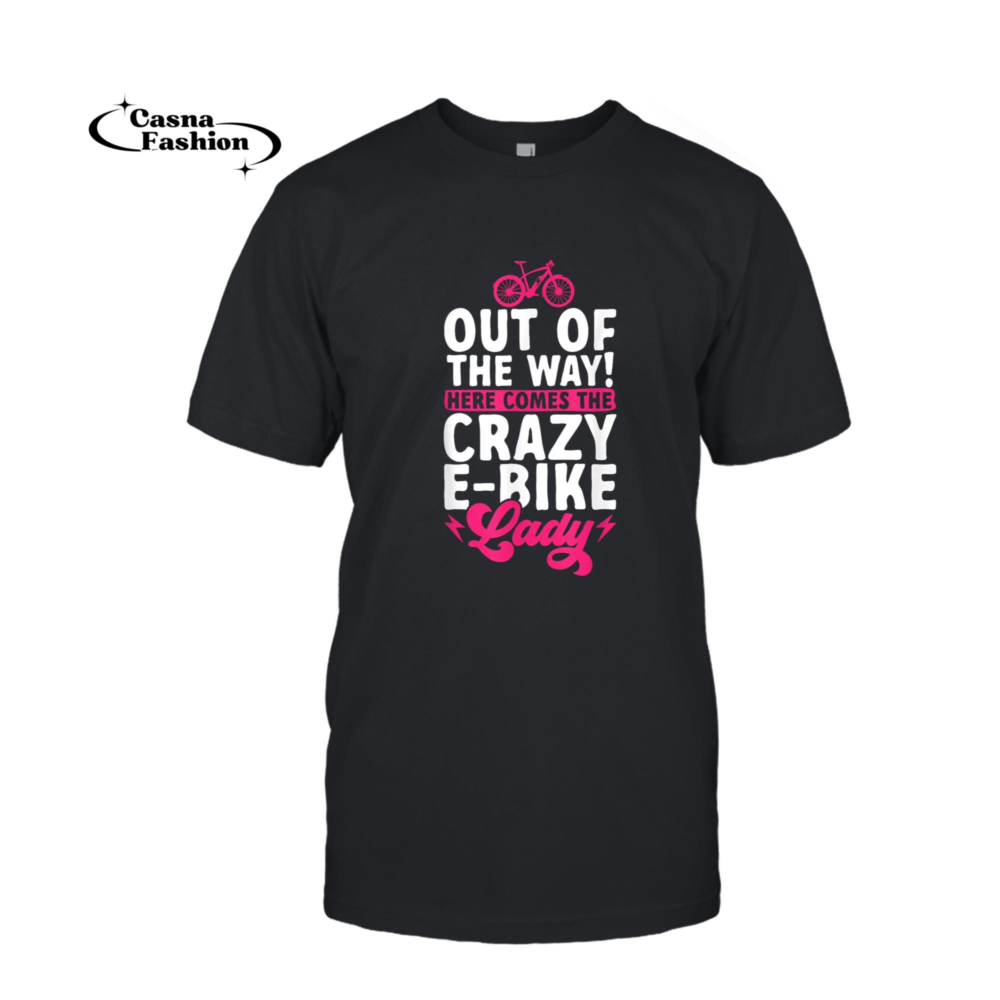 casnafashion_T-shirt_Electric Bike Cycling Biker Crazy E-Bike Lady T-Shirt_T-shirt_Black