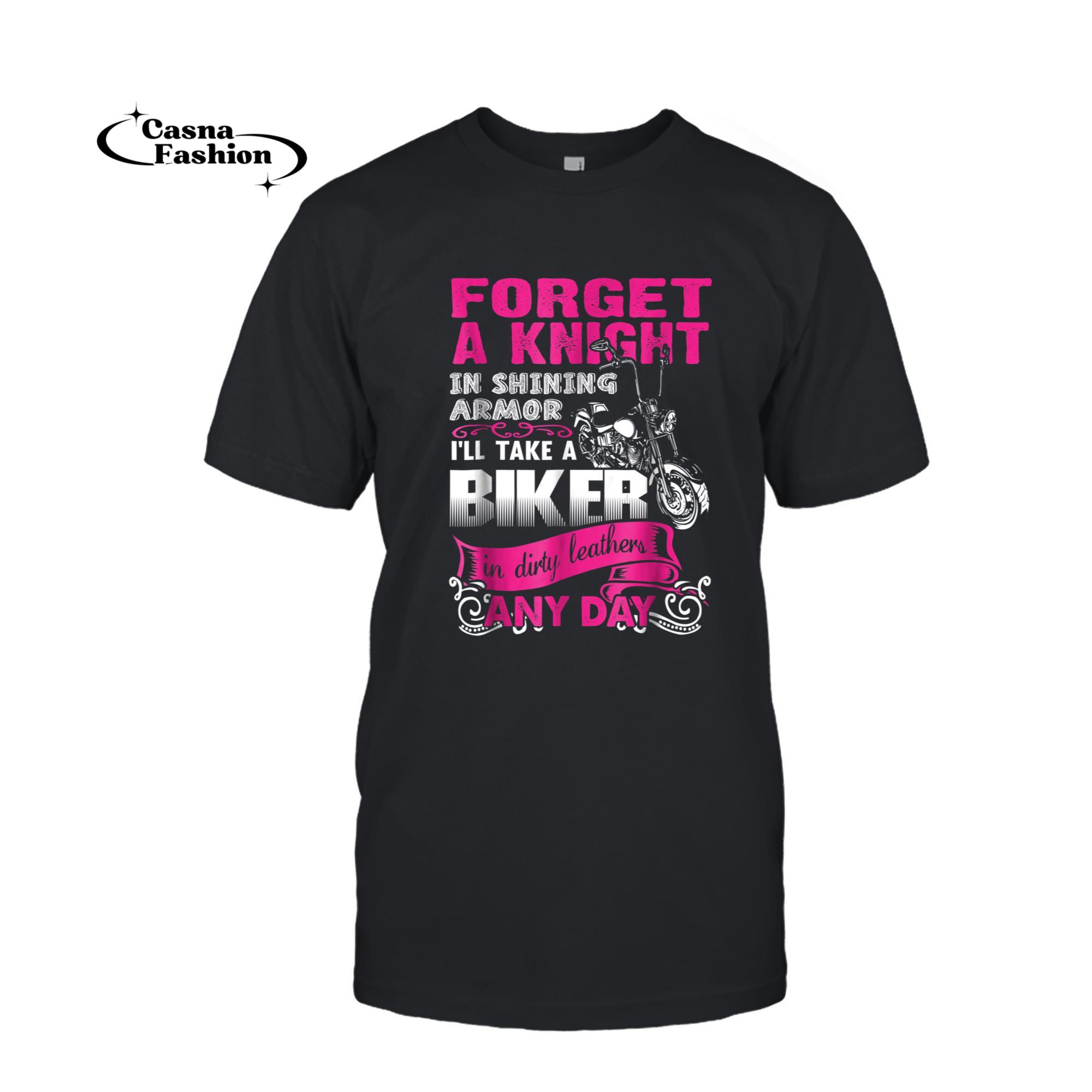 casnafashion_T-shirt_Forget A Knight In Shining armor I'll Take a Bike In dirty.._T-shirt_Black