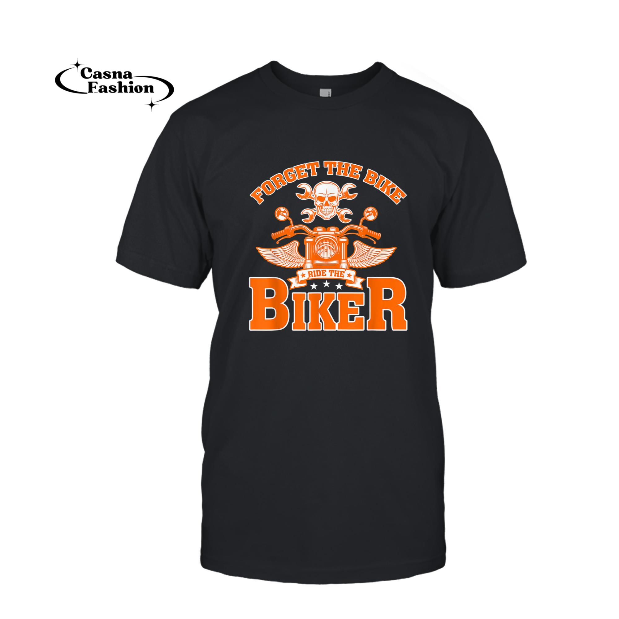 casnafashion_T-shirt_Forget The Bike Ride The Biker Funny T-Shirt_T-shirt_Black