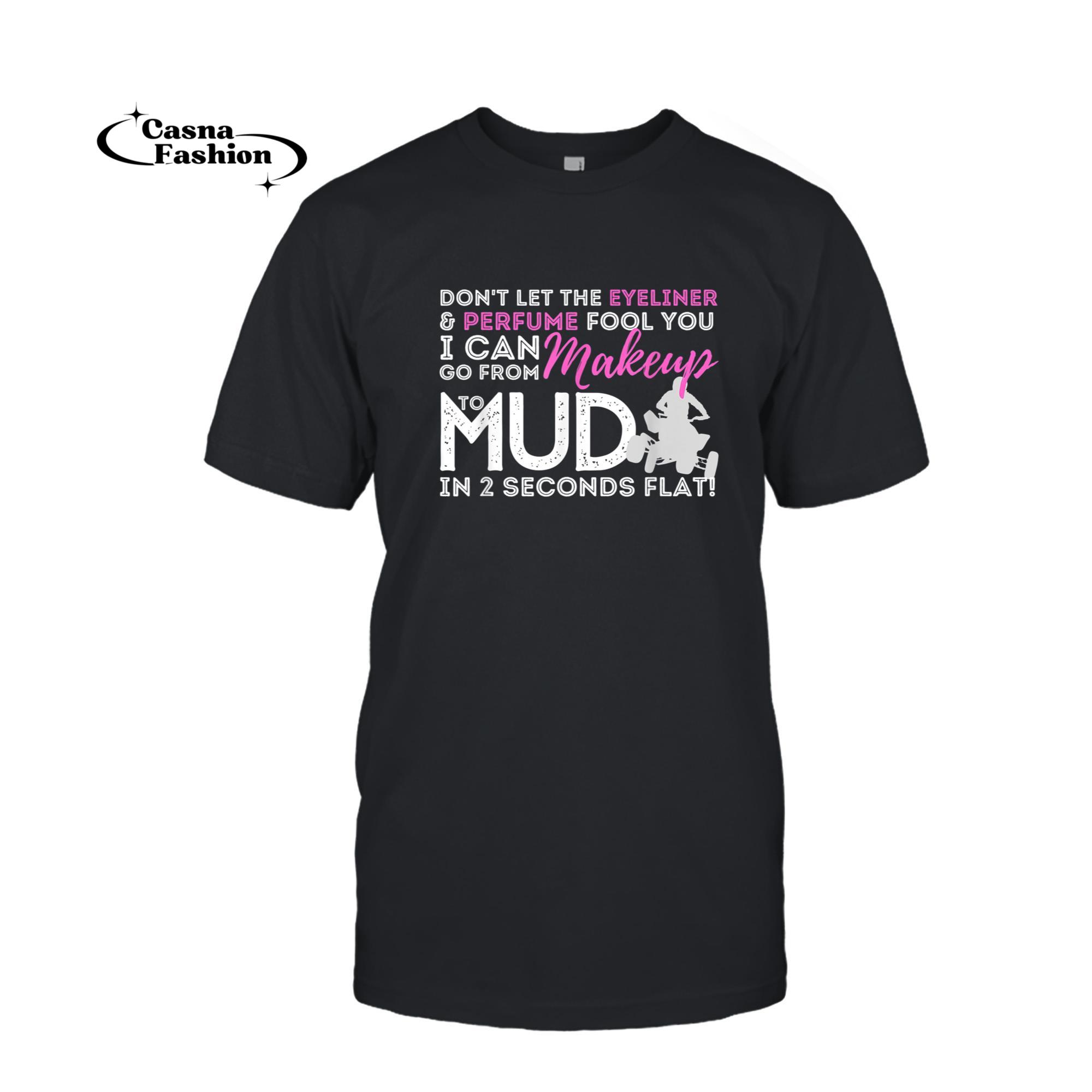 casnafashion_T-shirt_From Makeup To Mud Muddin Girl - Quad Biker ATV 4 Wheeler T-Shirt_T-shirt_Black