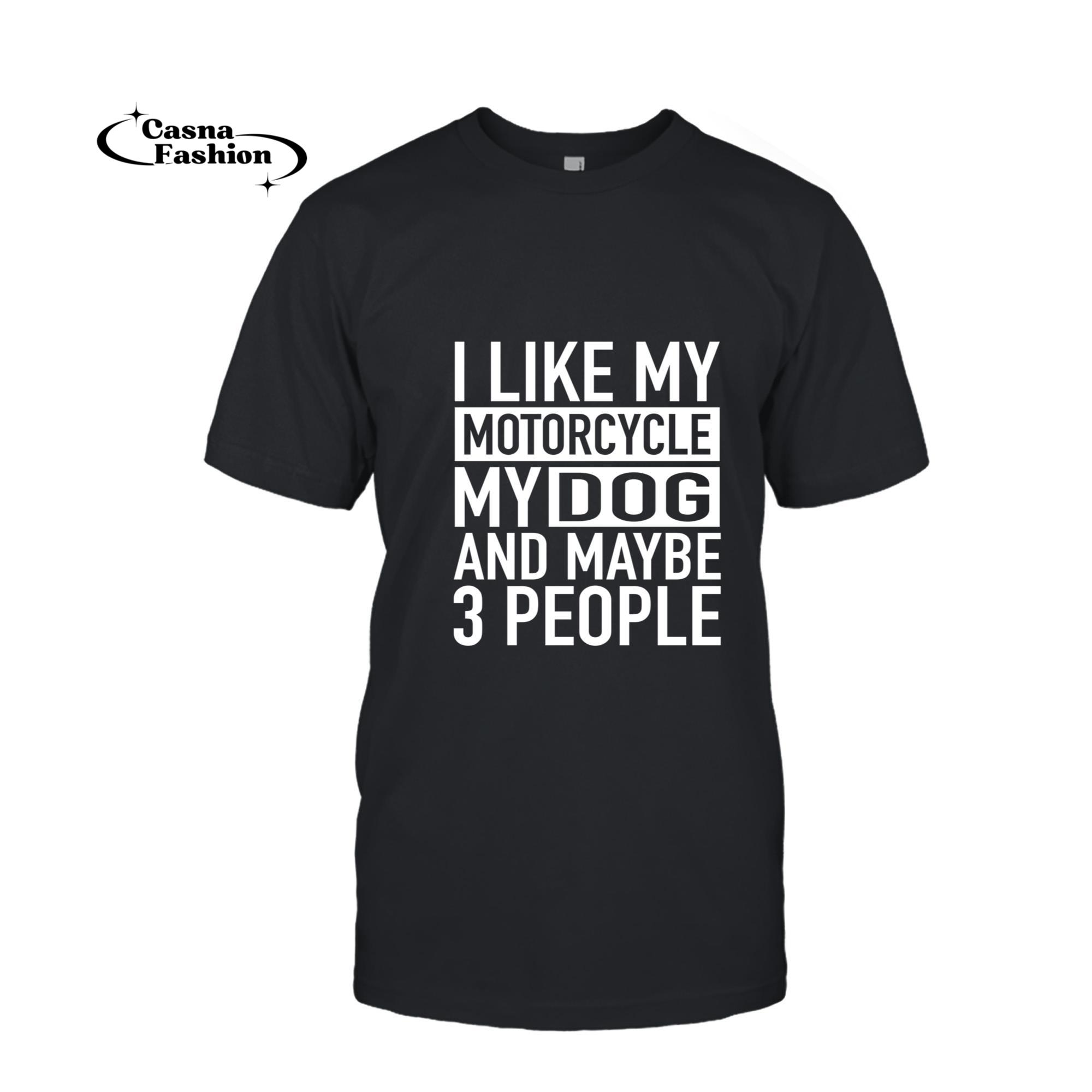 casnafashion_T-shirt_Funny Biker Shirt I like My Motorcycle, Dog & Maybe 3 People Pullover Hoodie_T-shirt_Black