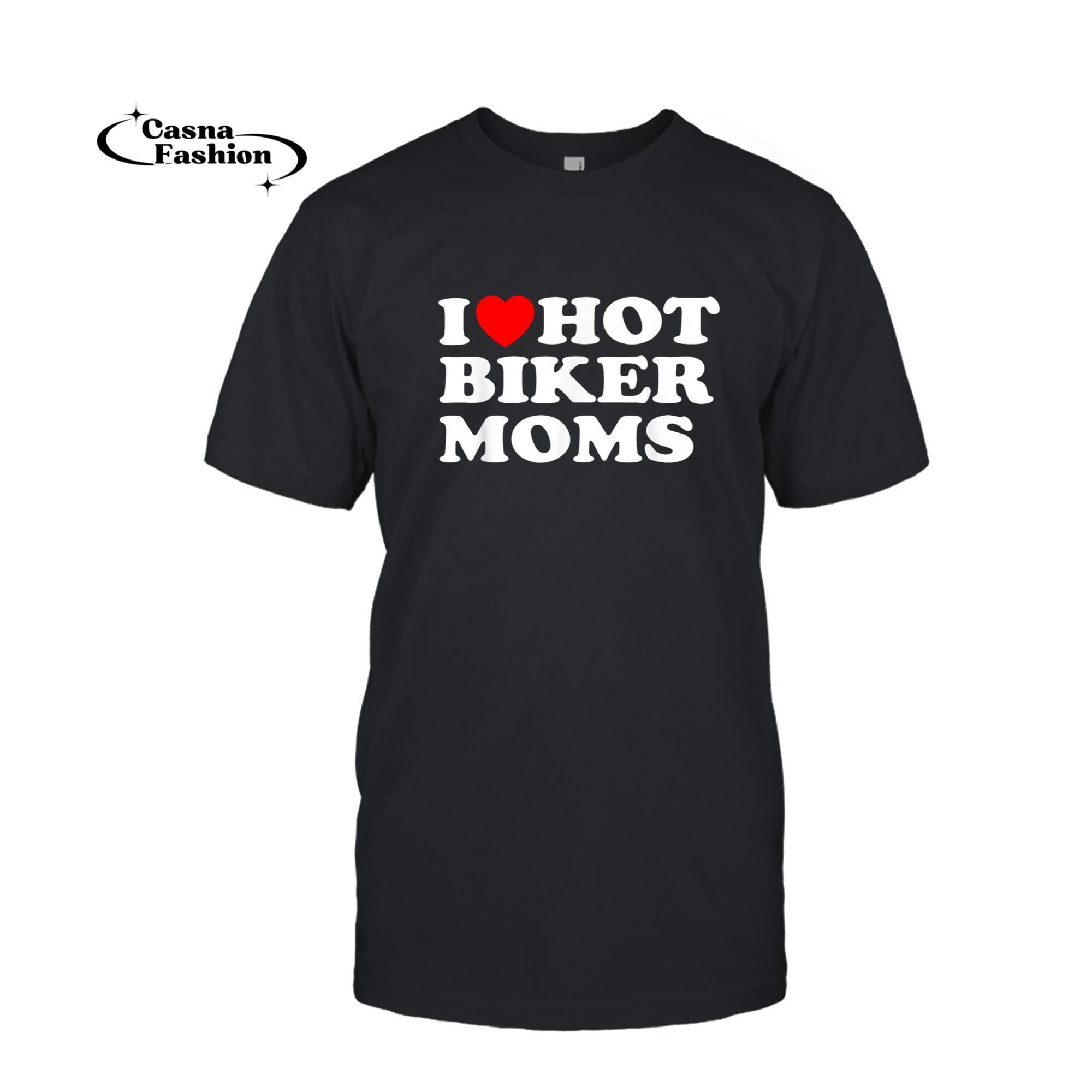 casnafashion_T-shirt_Funny Bikers I Love Hot Biker Moms - I Heart Hot Moms T-Shirt_T-shirt_Black