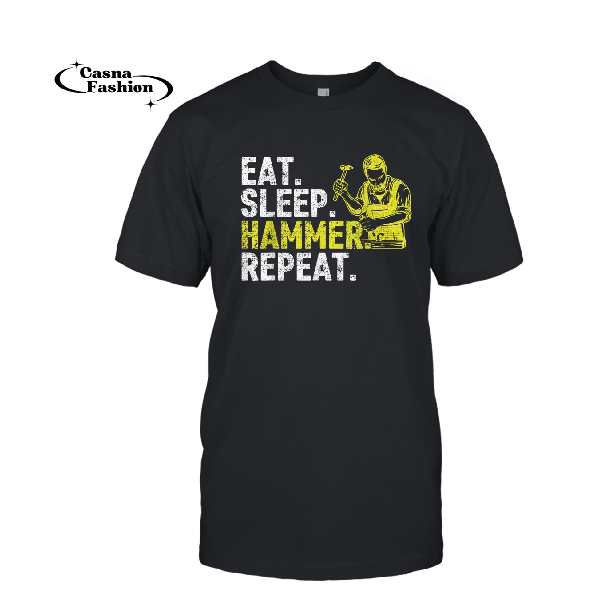 casnafashion_T-shirt_Funny Carpenter Eat Sleep Hammer Repeat Woodworking Dad T-Shirt_T-shirt_Black