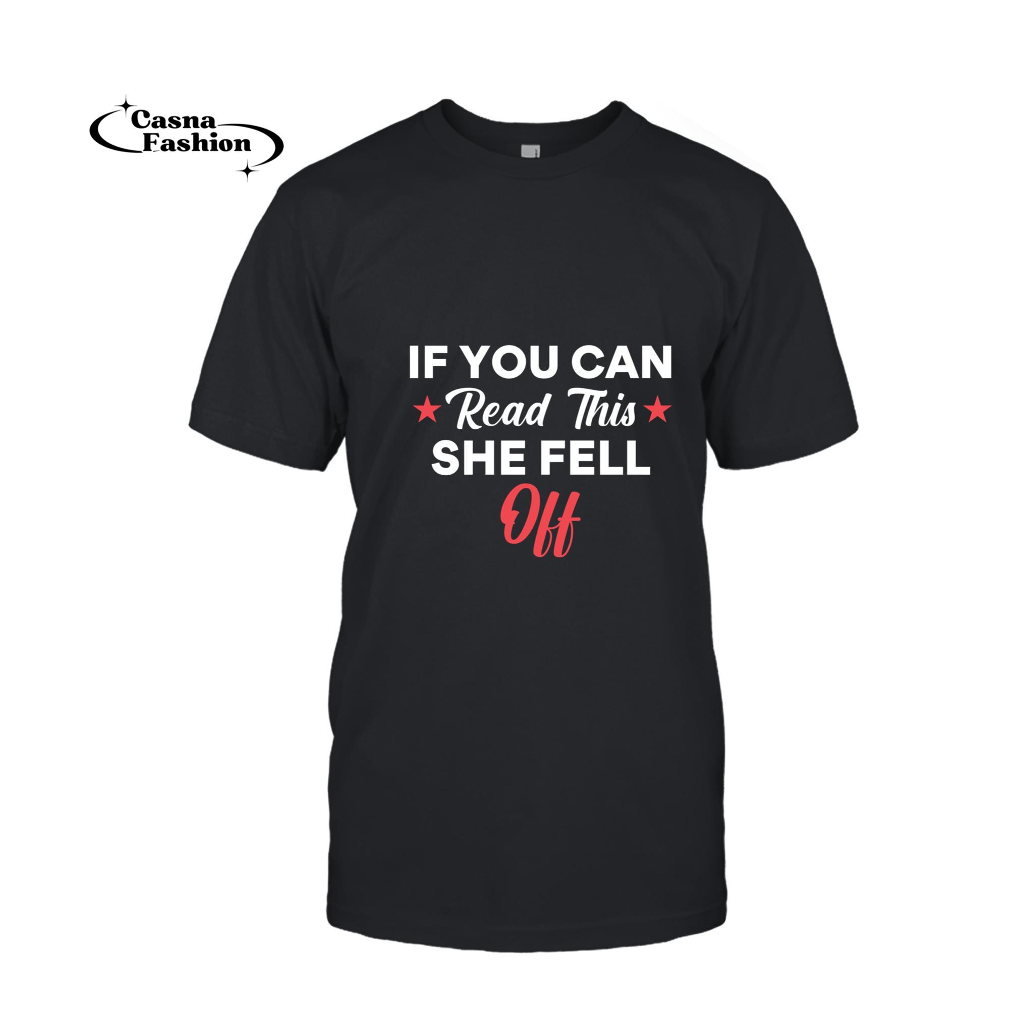 casnafashion_T-shirt_Funny If You Can Read This She Fell Off Biker Motorcycle Pullover Hoodie_T-shirt_Black