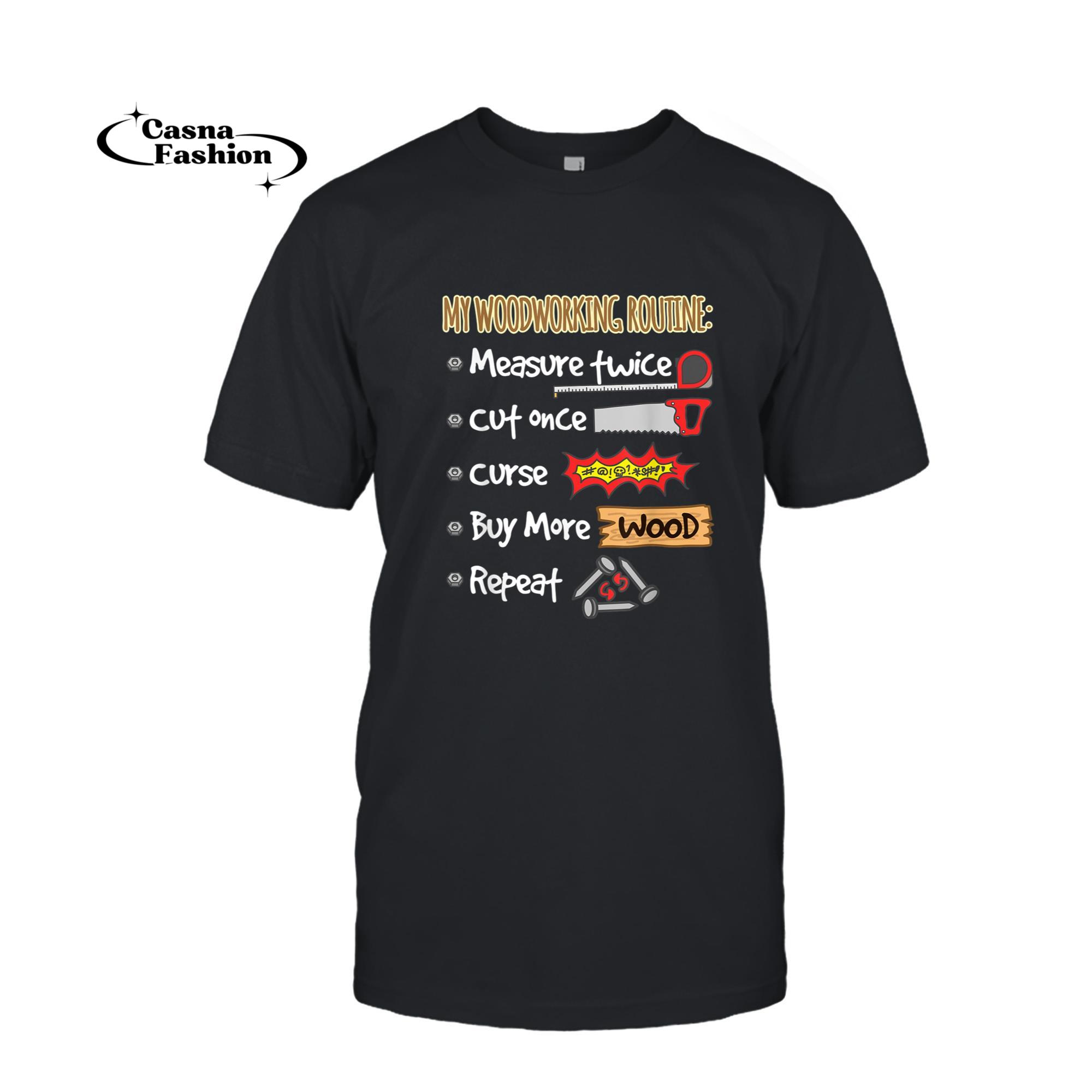 casnafashion_T-shirt_Funny Measure Twice Cut Once Woodworking Carpenter Handyman T-Shirt_T-shirt_Black