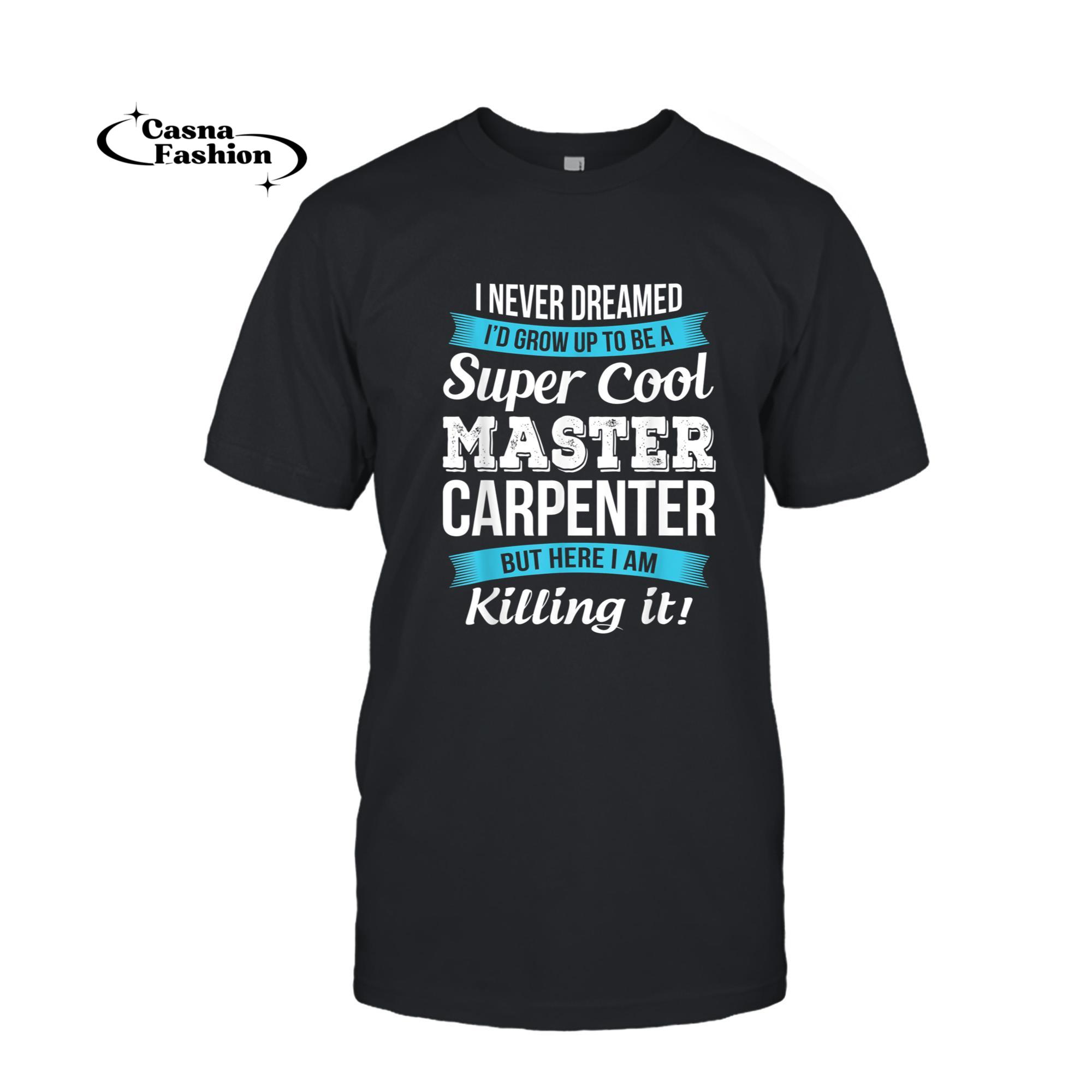 casnafashion_T-shirt_Funny Super Cool Master Carpenter T-Shirt Gift_T-shirt_Black