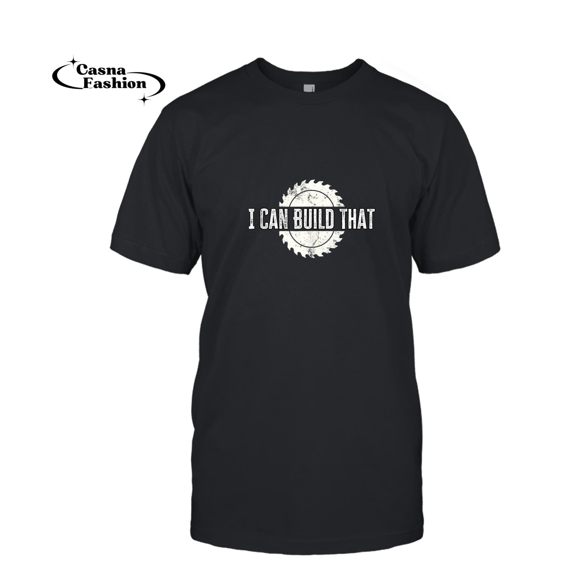 casnafashion_T-shirt_Funny Woodworking Carpenter Quote I Can Build That Saw Blade Tank Top_T-shirt_Black