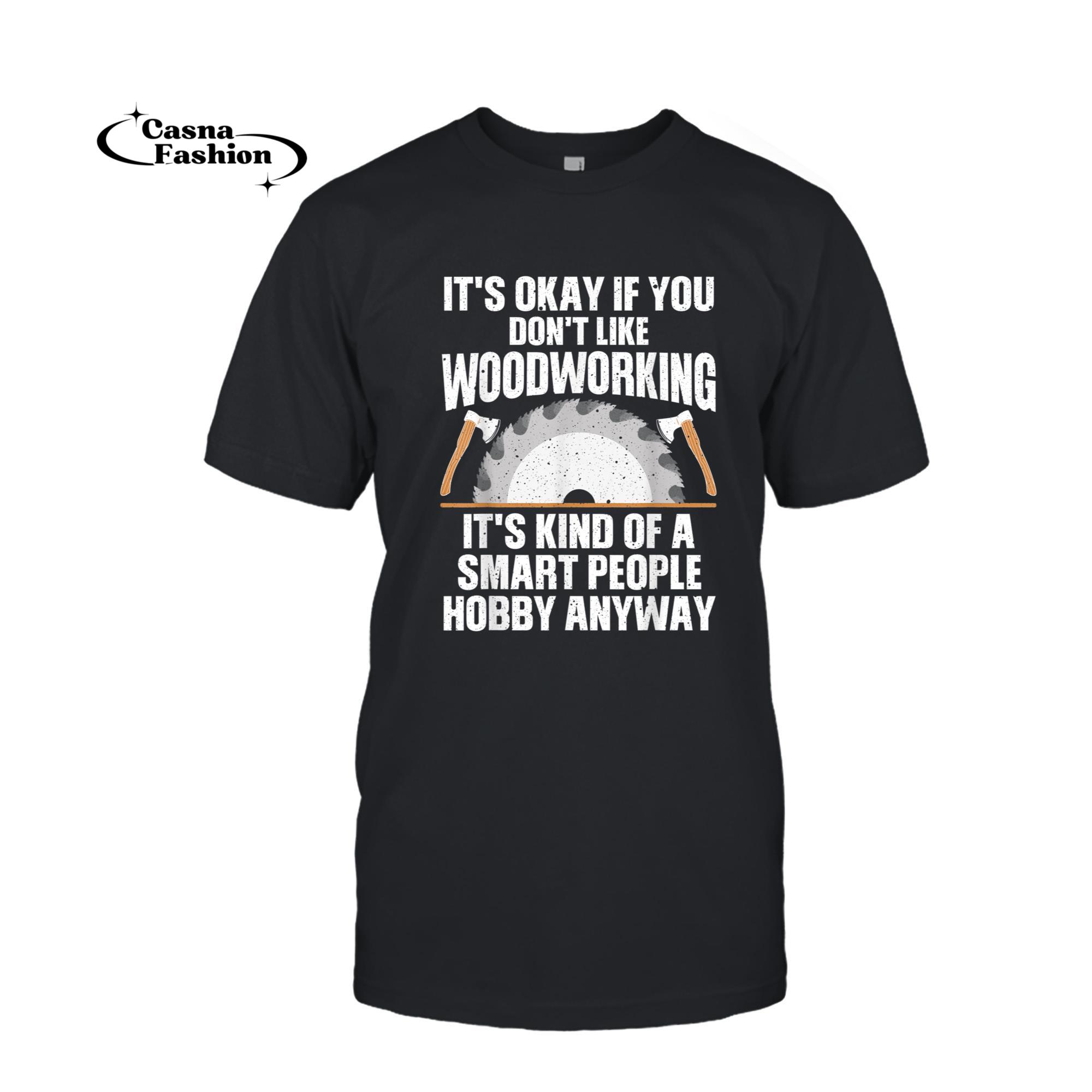 casnafashion_T-shirt_Funny Woodworking For Men Women Woodworker Carpenter Sawdust T-Shirt_T-shirt_Black